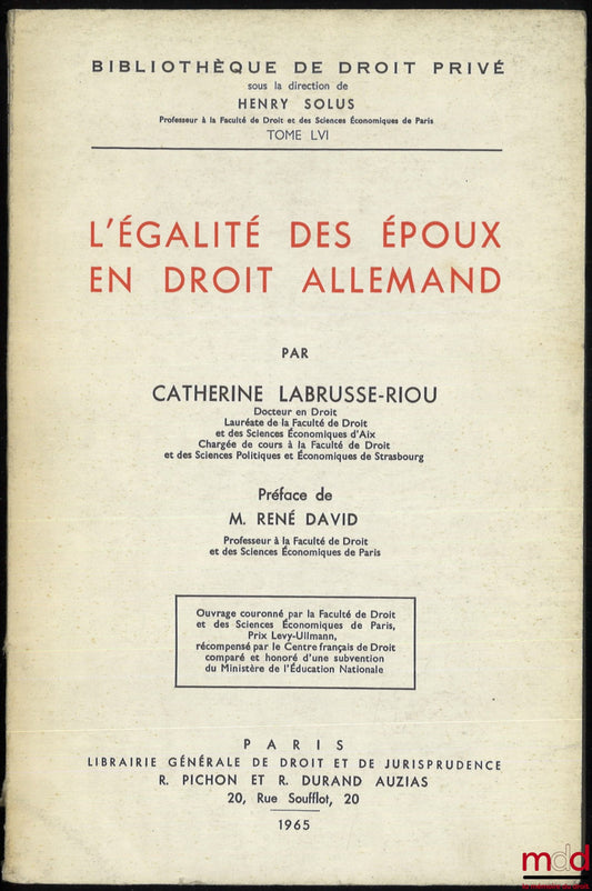 LABRUSSE-RIOU (Catherine) – EQUALITY OF SPOUSES IN GERMAN LAW, Preface by René David, Private Law Library, vol. LVI