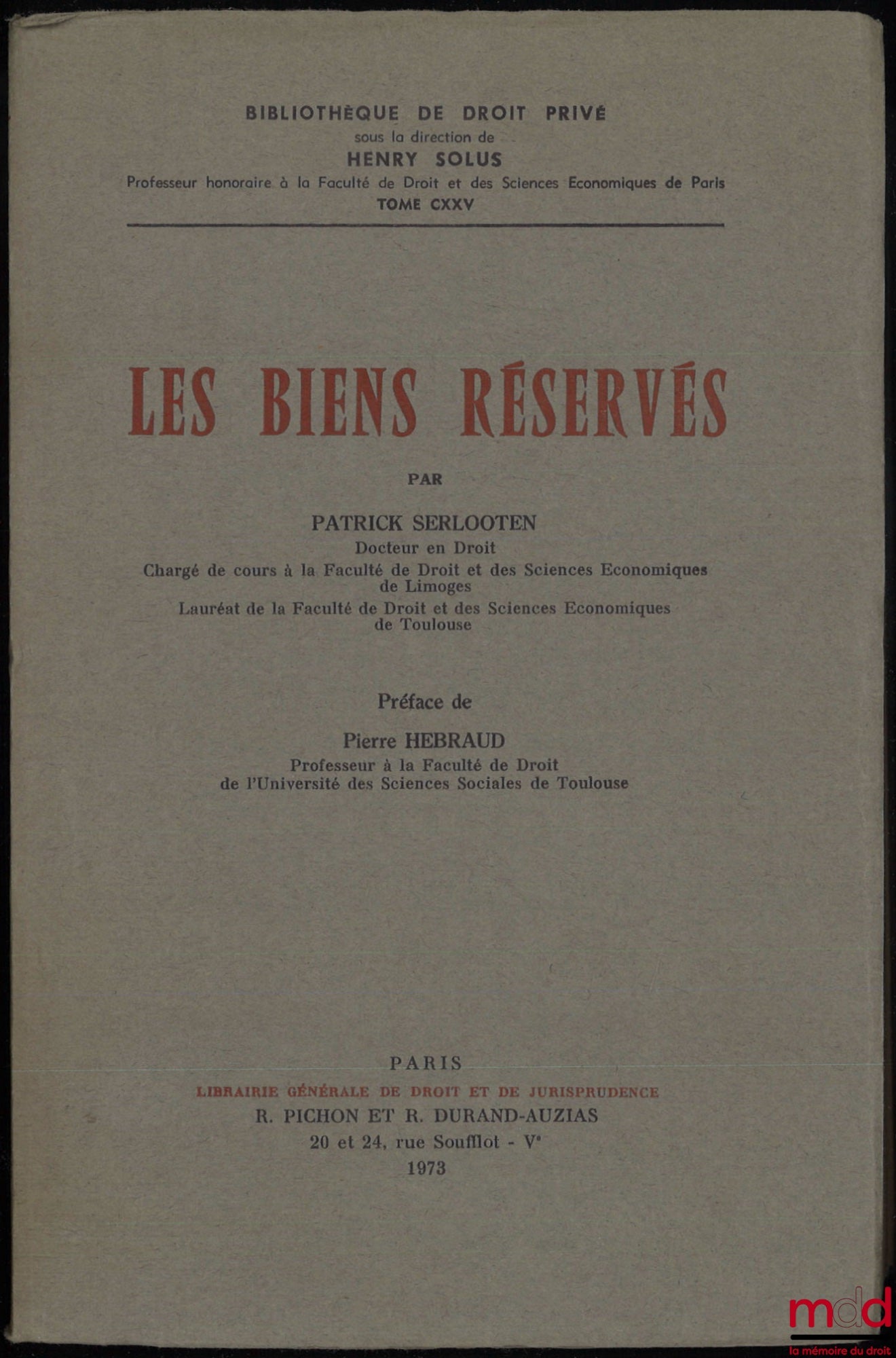 SERLOOTEN (Patrick) – LES BIENS RÉSERVÉS, Préface de Pierre Hébraud, Bibl. de droit privé, t. CXXV
