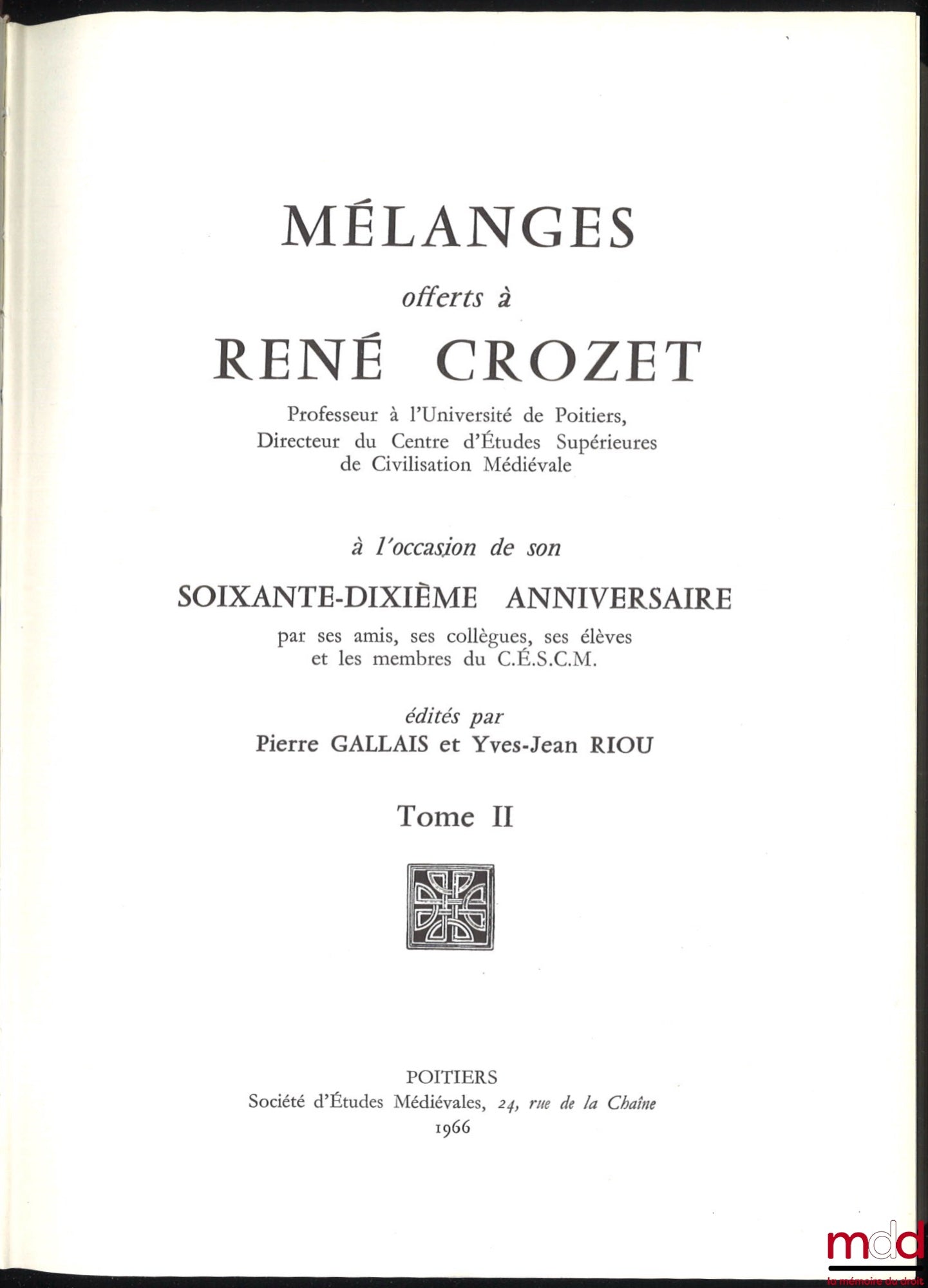[Mélanges Crozet] – MÉLANGES OFFERTS À RENÉ CROZET à l’occasion de son soixante-dixième anniversaire, édités par Pierre Gallais et Yves-Jean Riou