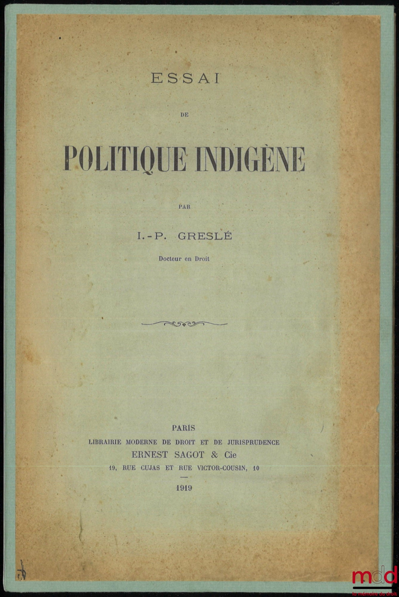 [Droit colonial], GRESLÉ (I.-P.) – ESSAI DE POLITIQUE INDIGÈNE