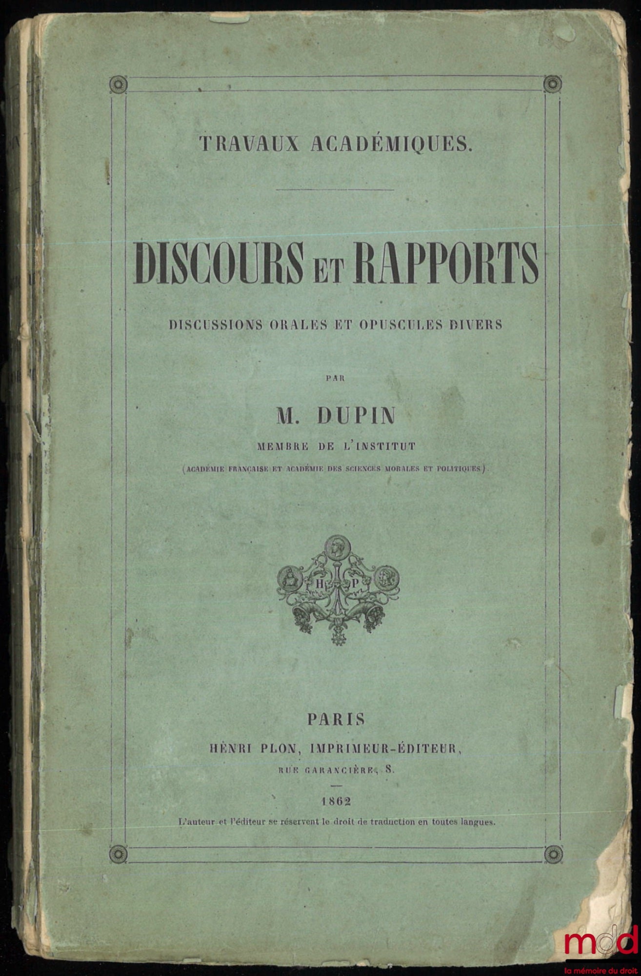 DUPIN (André Marie Jean Jacques) – ACADEMIC WORKS. SPEECHES AND REPORTS: Oral discussions and various pamphlets