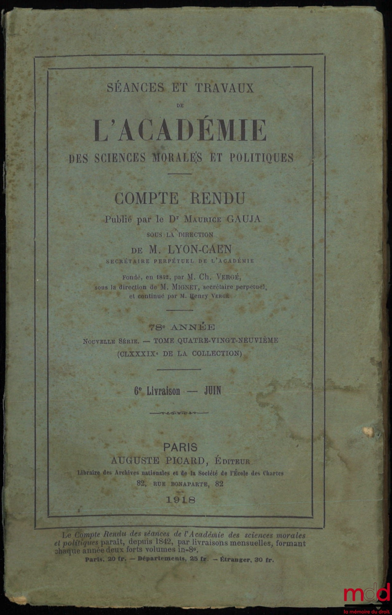 [Collectif] – SÉANCES ET TRAVAUX DE L’ACADÉMIE DES SCIENCES MORALES ET POLITIQUES. Compte rendu publié par le Dr Maurice Gauja, sous la dir. de M. Lyon-Caen, 78e année, nouvelle série t. 89
