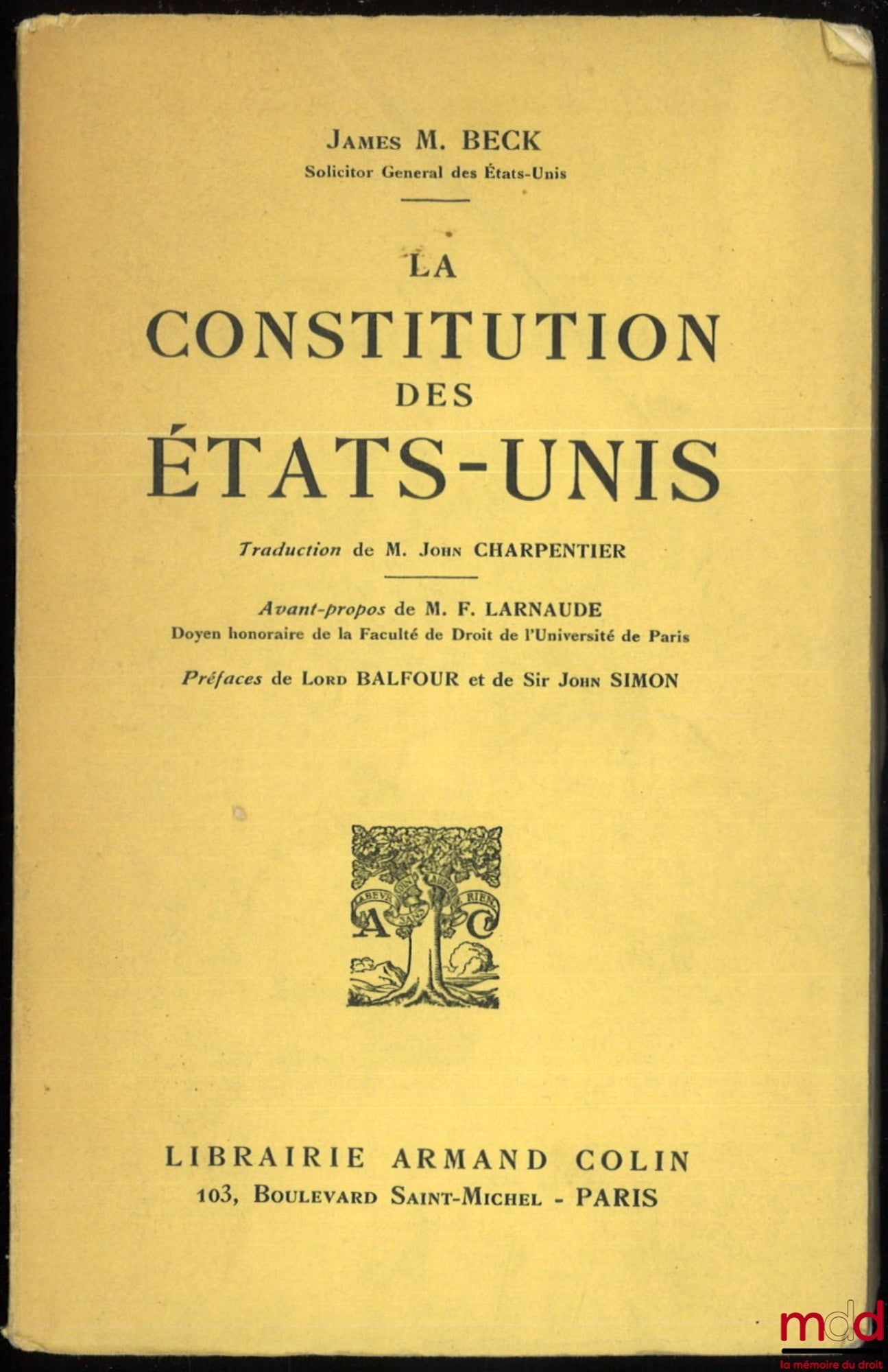 BECK (James M.) – LA CONSTITUTION DES ÉTATS UNIS, tradudction de John Charpentier, Avant-propos de M. F. Larnaude, Préfaces de Lord Balfour et de Sir. John Simon
