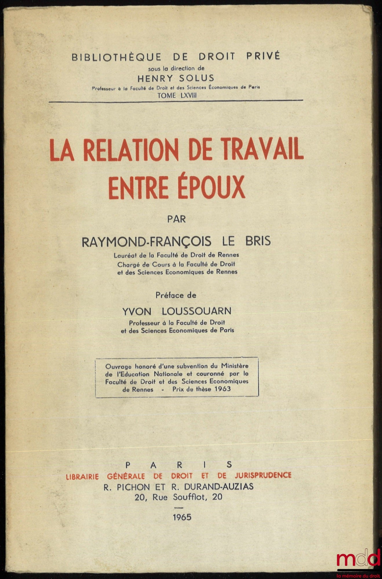 LE BRIS (Raymond-François) – LA RELATION DE TRAVAIL ENTRE ÉPOUX, Préface de Yvon Loussouarn, Bibl. de droit privé, t. LXVIII