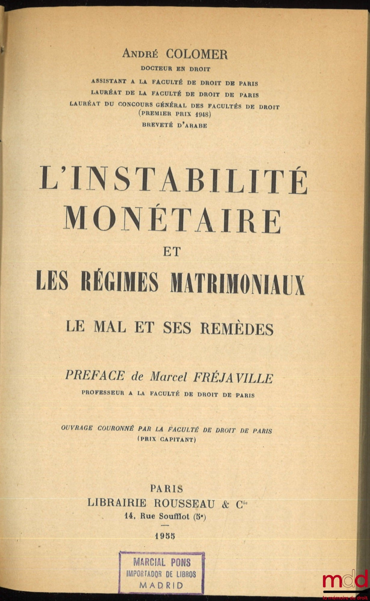 COLOMER (André) – L’INSTABILITÉ MONÉTAIRE ET LES RÈGLES MATRIMONIAUX, LE MAL ET SES REMÈDES, Préface de Marcel Fréjaville