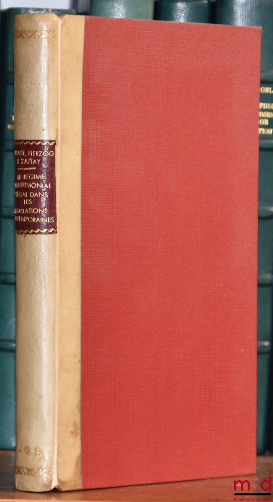 ROUAST (André), HERZOG (Jacques Bernard), ZAJTAY (Imre) – LE RÉGIME MATRIMONIAL LÉGAL DANS LES LÉGISLATIONS CONTEMPORAINES, Préface de L. Julliot de la Morandière, Travaux et Recherches de l’Institut de droit comparé de l’Univ. de Paris, t. XIII