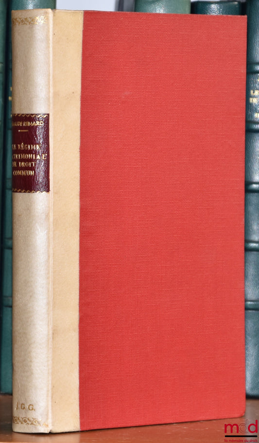 RENARD (Claude) – THE COMMON LAW MATRIMONIAL REGIME, Belgian reform projects and comparative law, Preface by Baron Louis Frédéricq