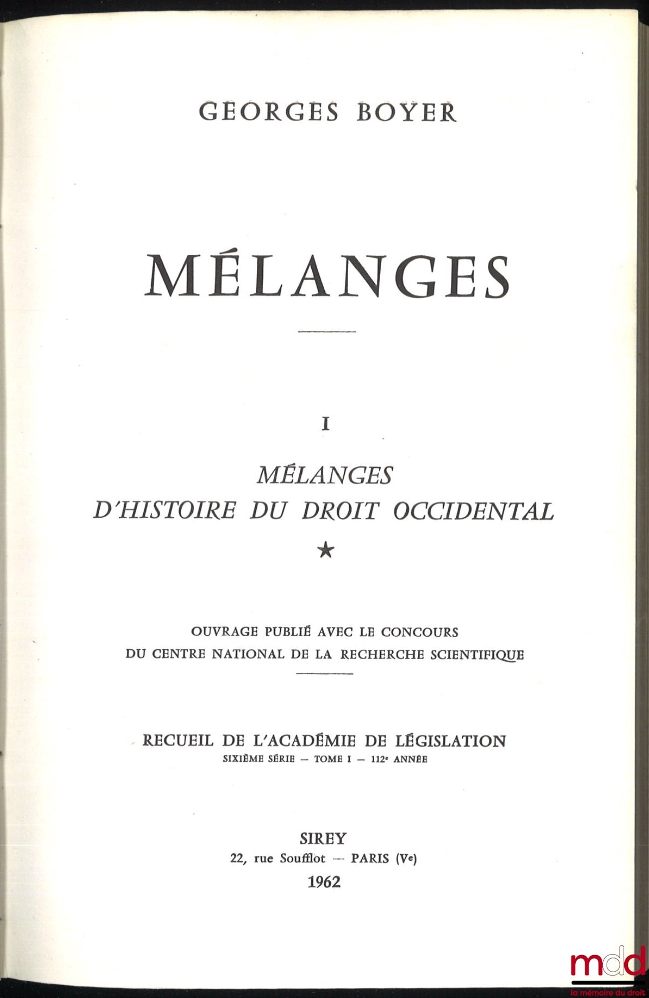 [Mélanges Boyer (Georges)] – MÉLANGES D’HISTOIRE DU DROIT OCCIDENTAL, coll. Recueil de l’Académie de législation, 6e série