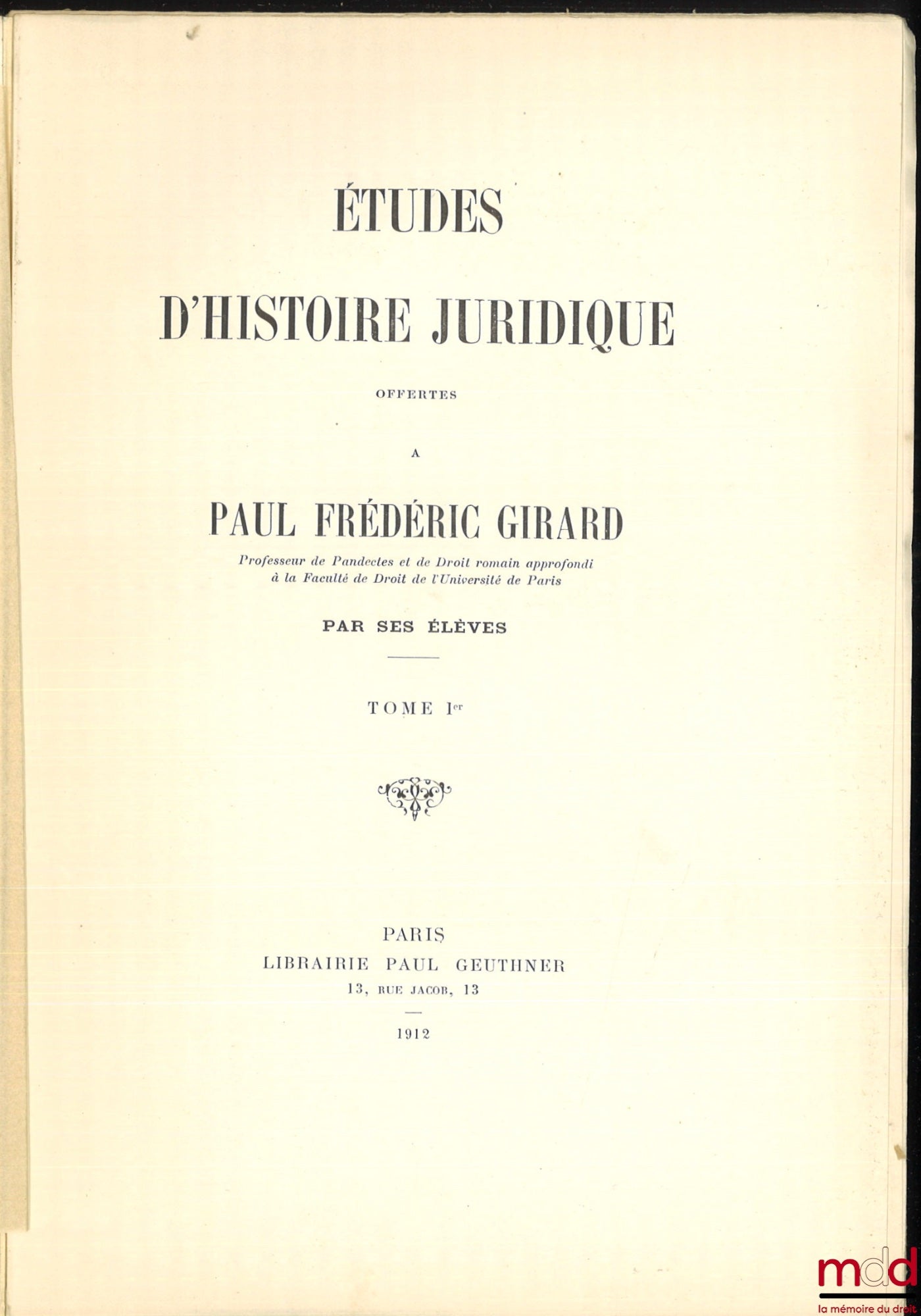 [Mélanges Girard] – ÉTUDES D’HISTOIRE JURIDIQUE OFFERTES À PAUL FRÉDÉRIC GIRARD PAR SES ÉLÈVES