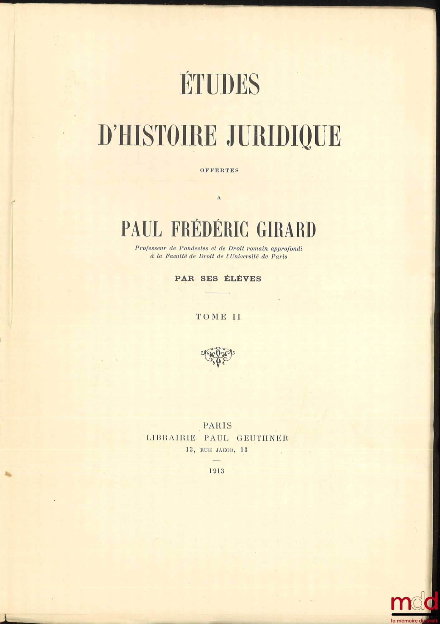 [Mélanges Girard] – ÉTUDES D’HISTOIRE JURIDIQUE OFFERTES À PAUL FRÉDÉRIC GIRARD PAR SES ÉLÈVES