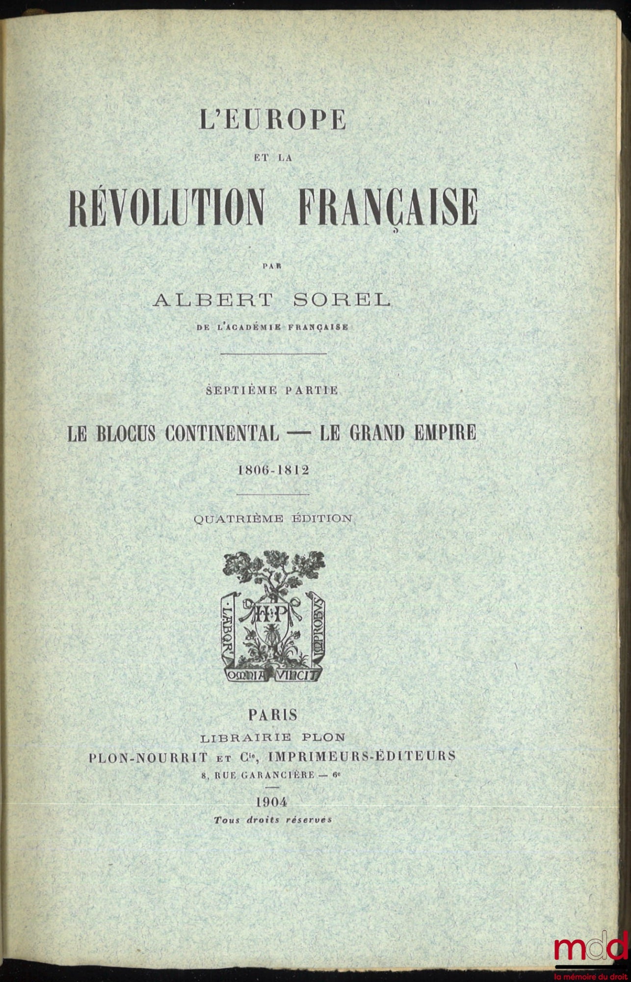 SOREL (Albert) – EUROPE AND THE FRENCH REVOLUTION: Vol. I: Political Customs and Traditions (6th ed., 1903); Vol. II: The Fall of the Monarchy (5th ed., 1903); Vol. III: The War Against Kings, 1792-1793 (4th ed., 1903); Vol. IV: Natural Limits,