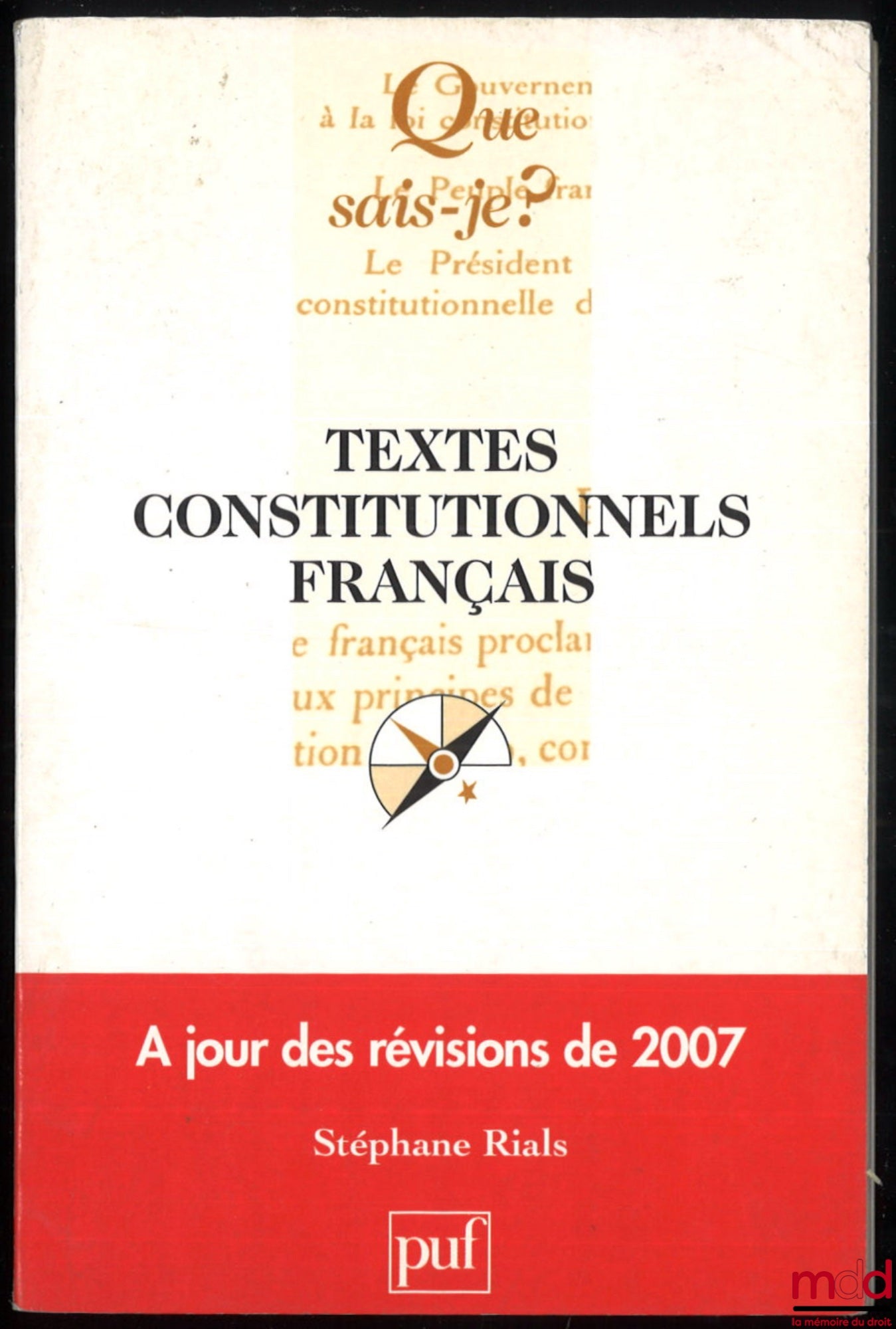 RIALS (Stéphane) – FRENCH CONSTITUTIONAL TEXTS updated with the 2007 revisions, coll. Que sais-je?