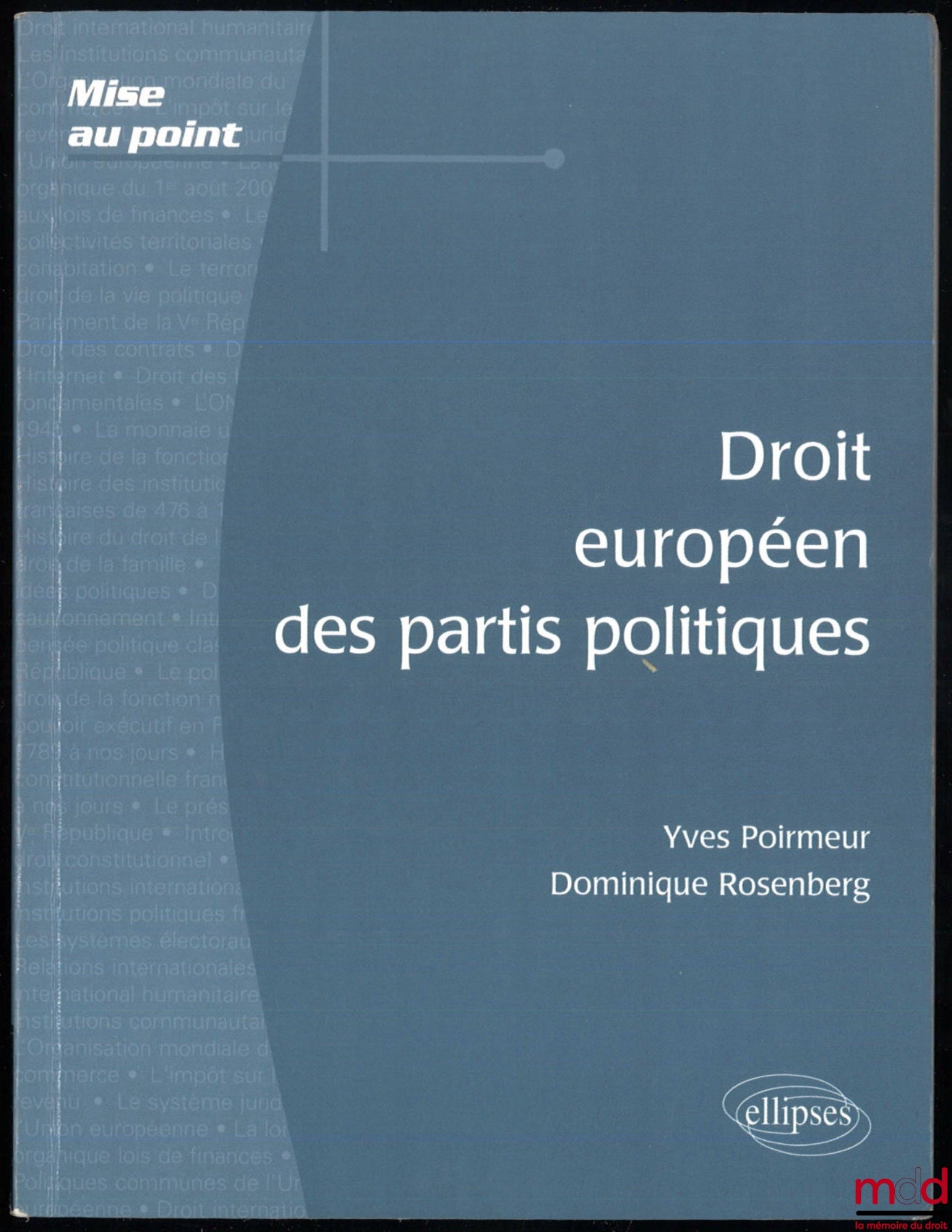 POIRMEUR (Yves) and ROSENBERG (Dominique) – EUROPEAN LAW OF POLITICAL PARTIES, coll. Mise au point