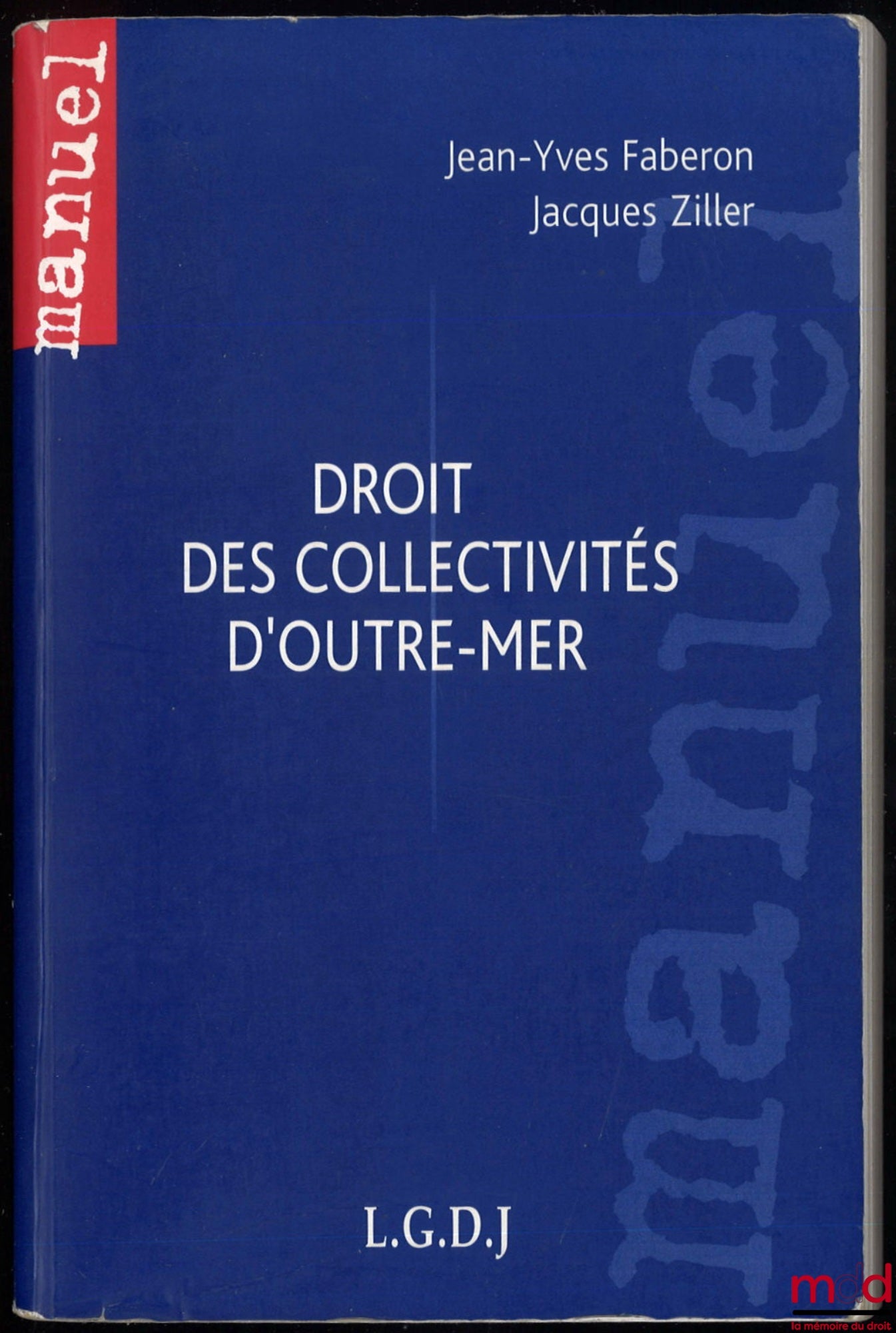 ZILLER (Jacques) et FABERON (Jean-Yves) – DROIT DES COLLECTIVITÉS D’OUTRE-MER, Préface de François Luchaire