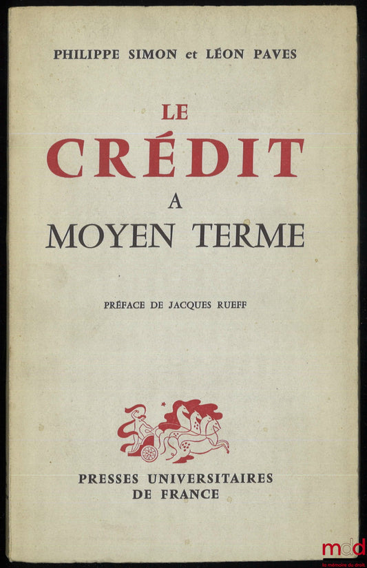 SIMON (Philippe) and PAVES (Léon) – MEDIUM-TERM CREDIT, Preface by Jacques Rueff