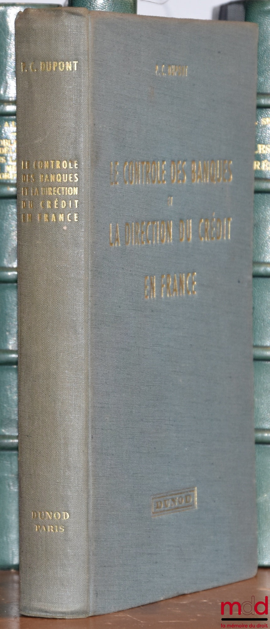 DUPONT (Pierre-Charles) – BANK CONTROL AND CREDIT MANAGEMENT IN FRANCE, coll. Finance and Applied Economics, vol. II