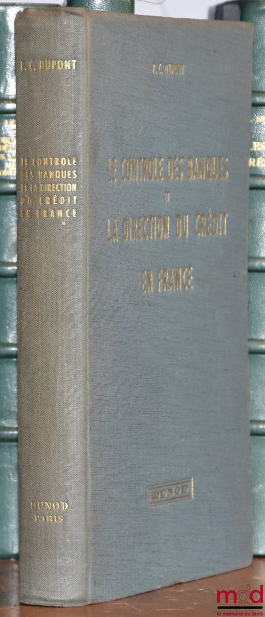 DUPONT (Pierre-Charles) – BANK CONTROL AND CREDIT MANAGEMENT IN FRANCE, coll. Finance and Applied Economics, vol. II