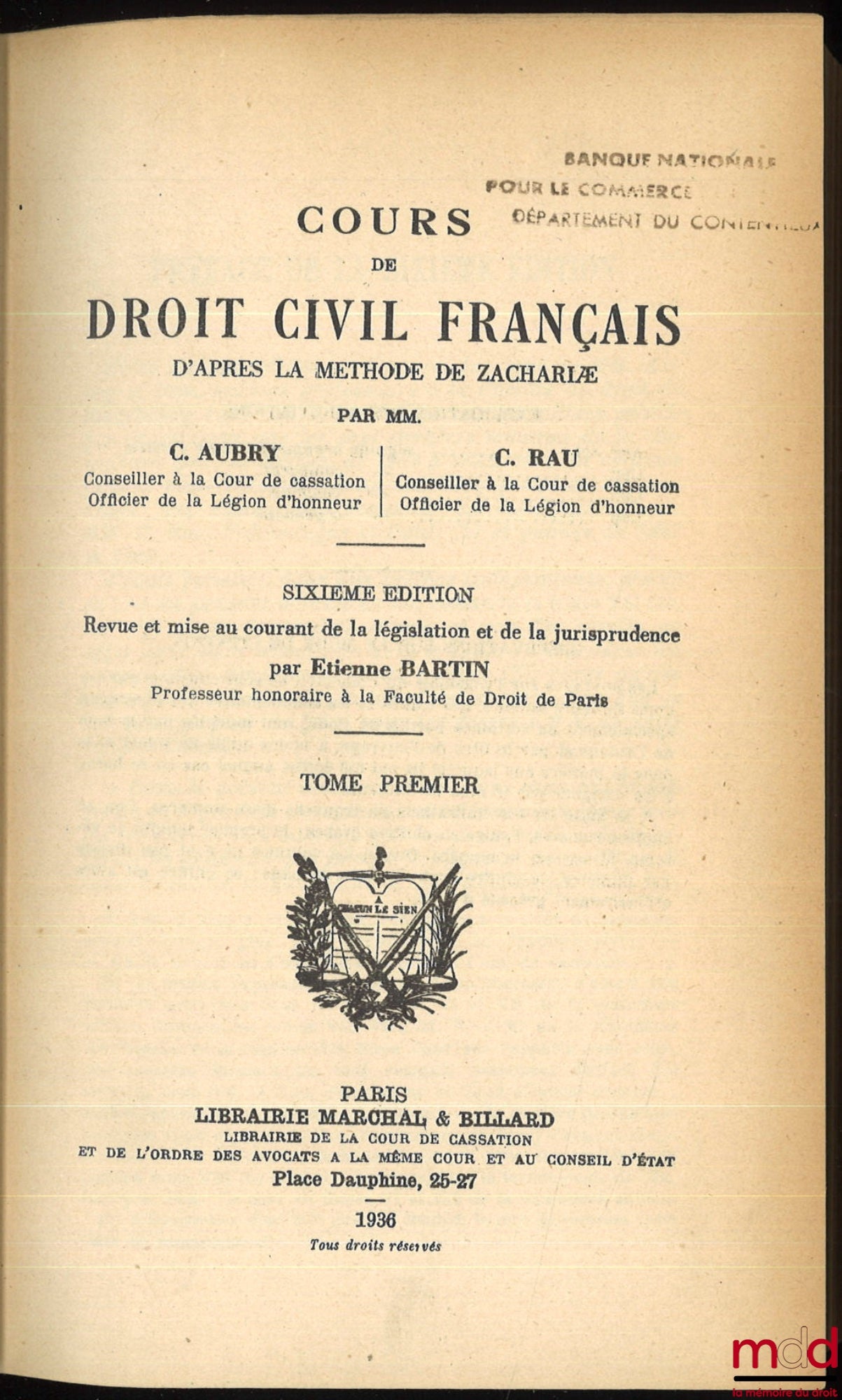 AUBRY (Charles) et RAU (Charles-Frédéric) – COURS DE DROIT CIVIL FRANÇAIS D’APRÈS LA MÉTHODE DE ZACHARIÆ, 6e éd. revue et mise au courant de la législation et de la jurisprudence par Étienne Bartin : t. I : État civil, nationalité, incapables ; t. III : S