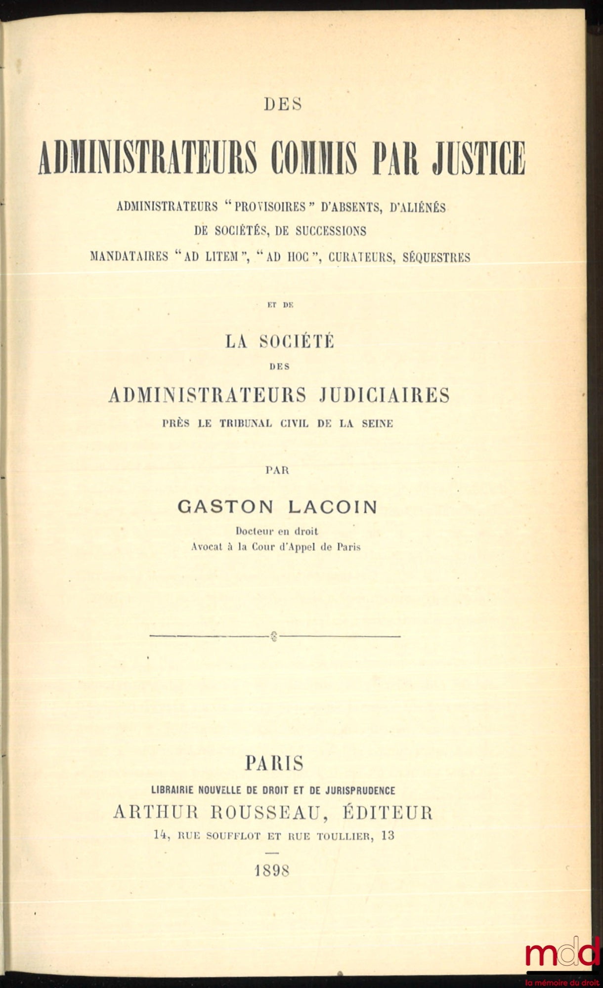 LACOIN (Gaston) – OF THE COURT-APPOINTED ADMINISTRATORS AND OF THE SOCIETY OF JUDICIAL ADMINISTRATORS AT THE CIVIL COURT OF THE SEINE