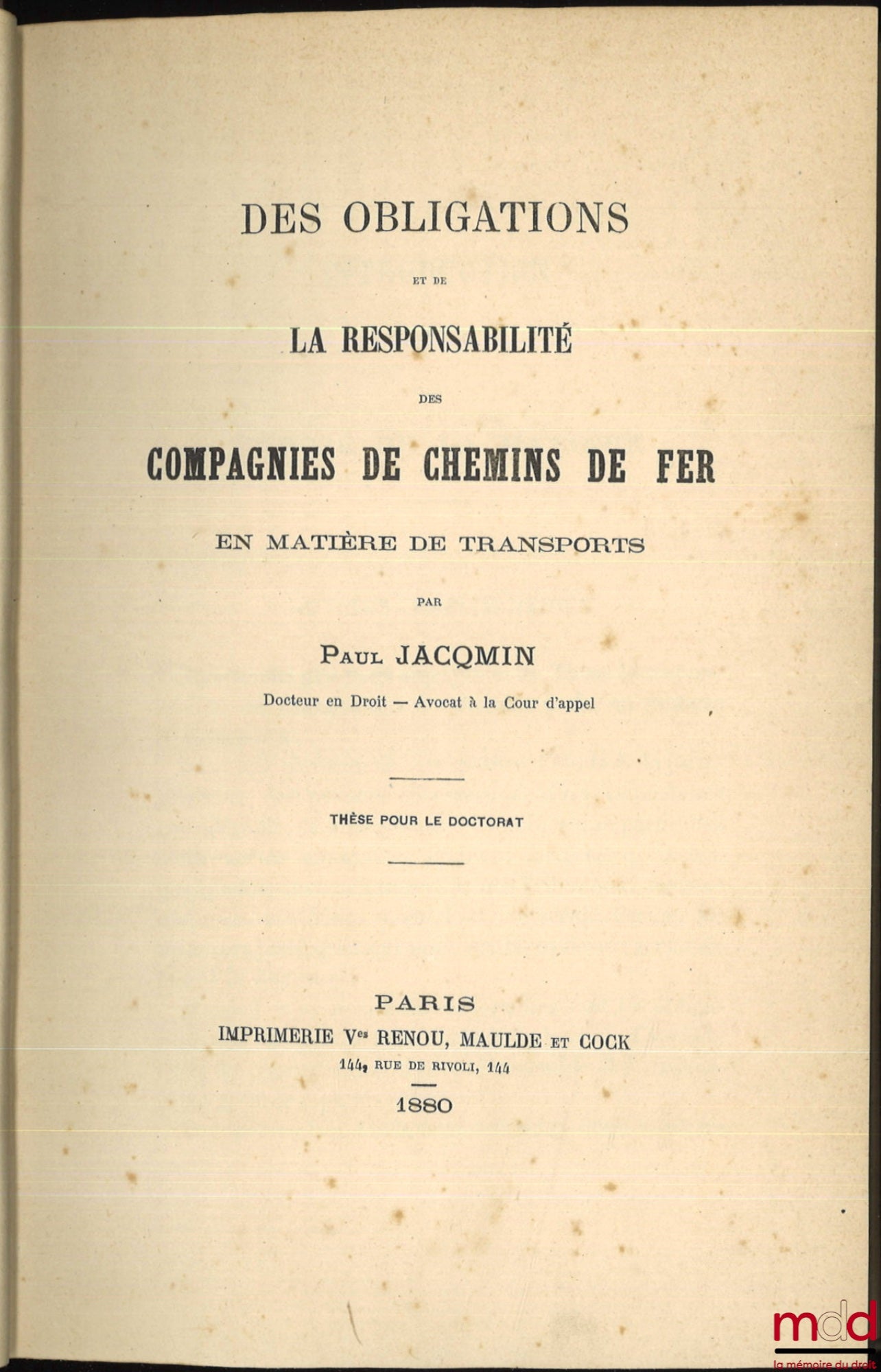 JACQMIN (Paul) – ON DEPOSITS (Roman Law); ON THE OBLIGATIONS AND LIABILITY OF RAILWAY COMPANIES IN MATTERS OF TRANSPORT (French Law), Doctoral Thesis