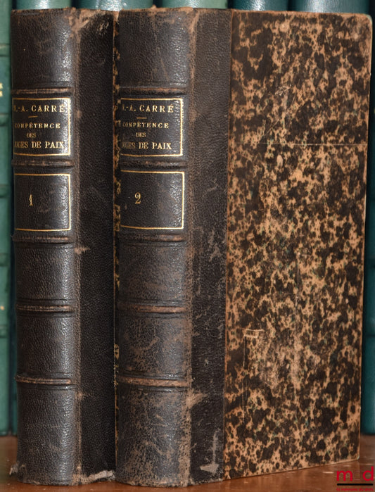 CARRÉ (N.-Alfred) – COMPÉTENCE JUDICIAIRE DES JUGES DE PAIX EN MATIÈRE CIVILE ET PÉNALE, 2e éd.