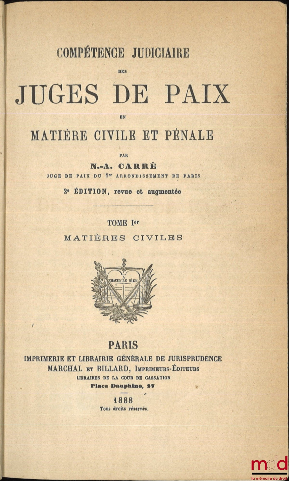 CARRÉ (N.-Alfred) – COMPÉTENCE JUDICIAIRE DES JUGES DE PAIX EN MATIÈRE CIVILE ET PÉNALE, 2e éd.