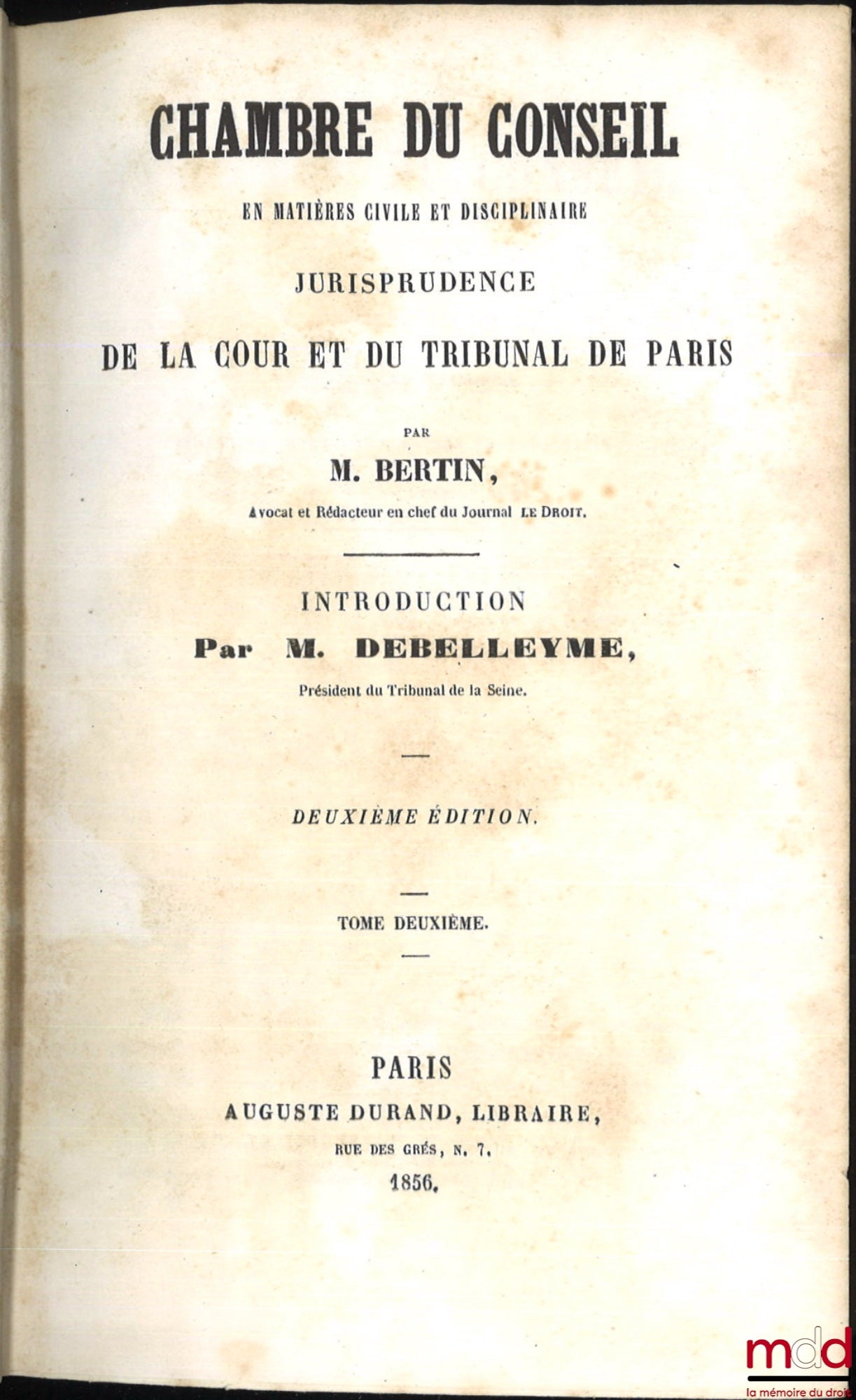 BERTIN (Jean-Louis-Henri) – CHAMBRE DU CONSEIL EN MATIÈRE CIVILE ET DISCIPLINAIRE JURISPRUDENCE DE LA COUR ET DU TRIBUNAL DE PARIS, 2e éd., Introduction par M. Debelleyme