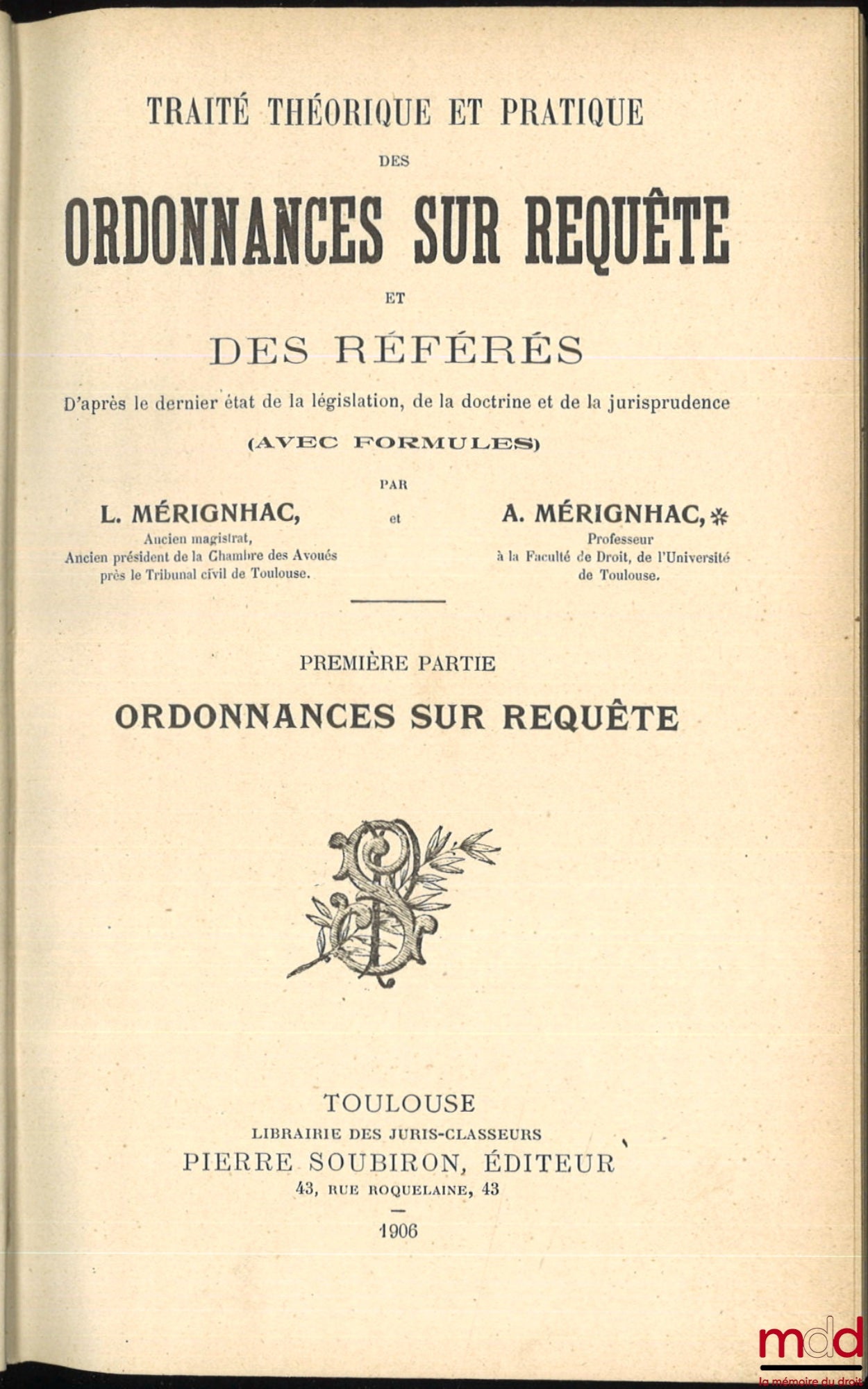 MÉRIGNHAC (Alexandre) and MIQUEL (René) – THEORETICAL AND PRACTICAL TREATISE ON ORDERS ON EXCUSES AND INTERIM PROCEEDINGS, Vol. I: Orders on Excuses, Vol. II: Interim Proceedings