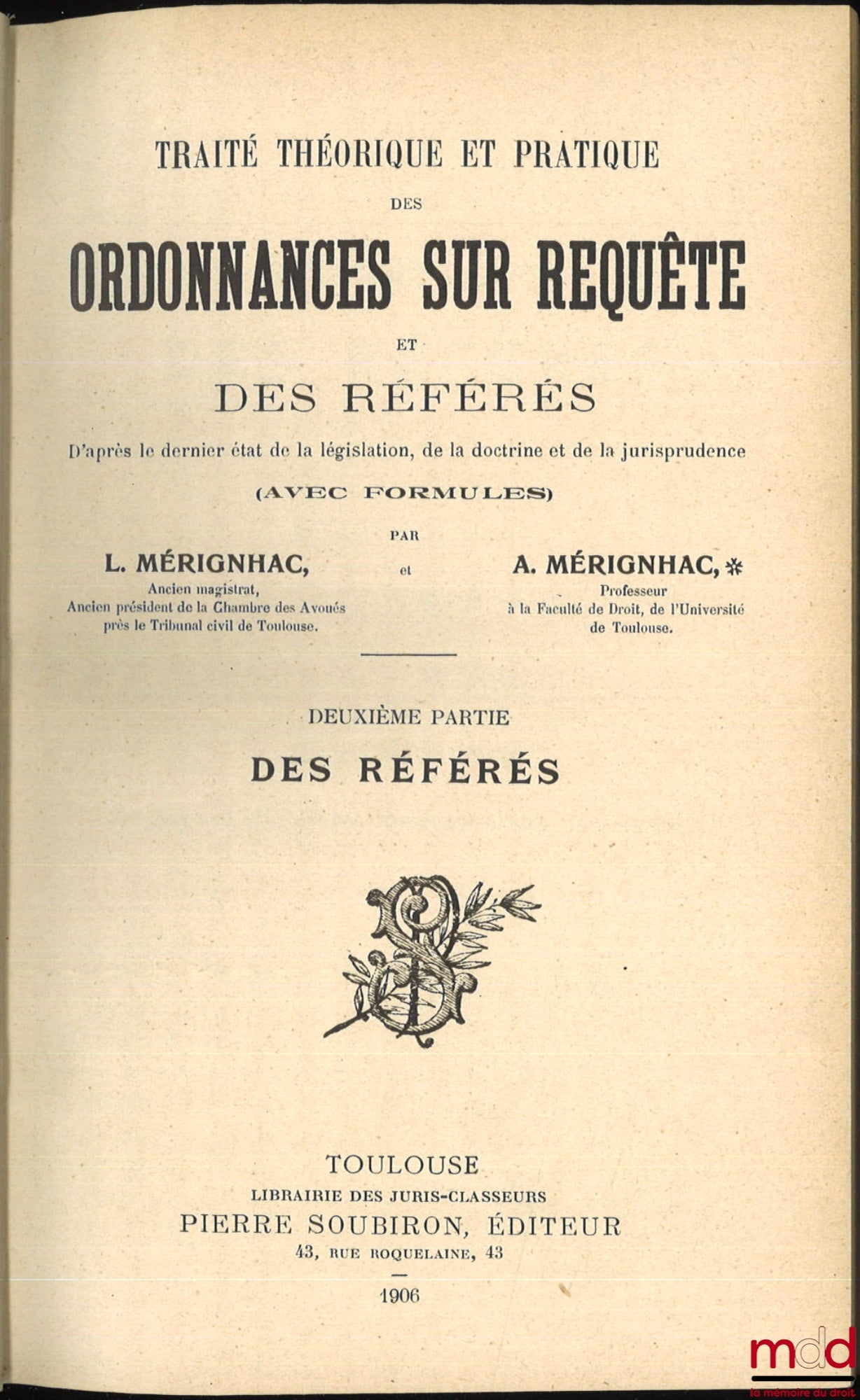 MÉRIGNHAC (Alexandre) and MIQUEL (René) – THEORETICAL AND PRACTICAL TREATISE ON ORDERS ON EXCUSES AND INTERIM PROCEEDINGS, Vol. I: Orders on Excuses, Vol. II: Interim Proceedings