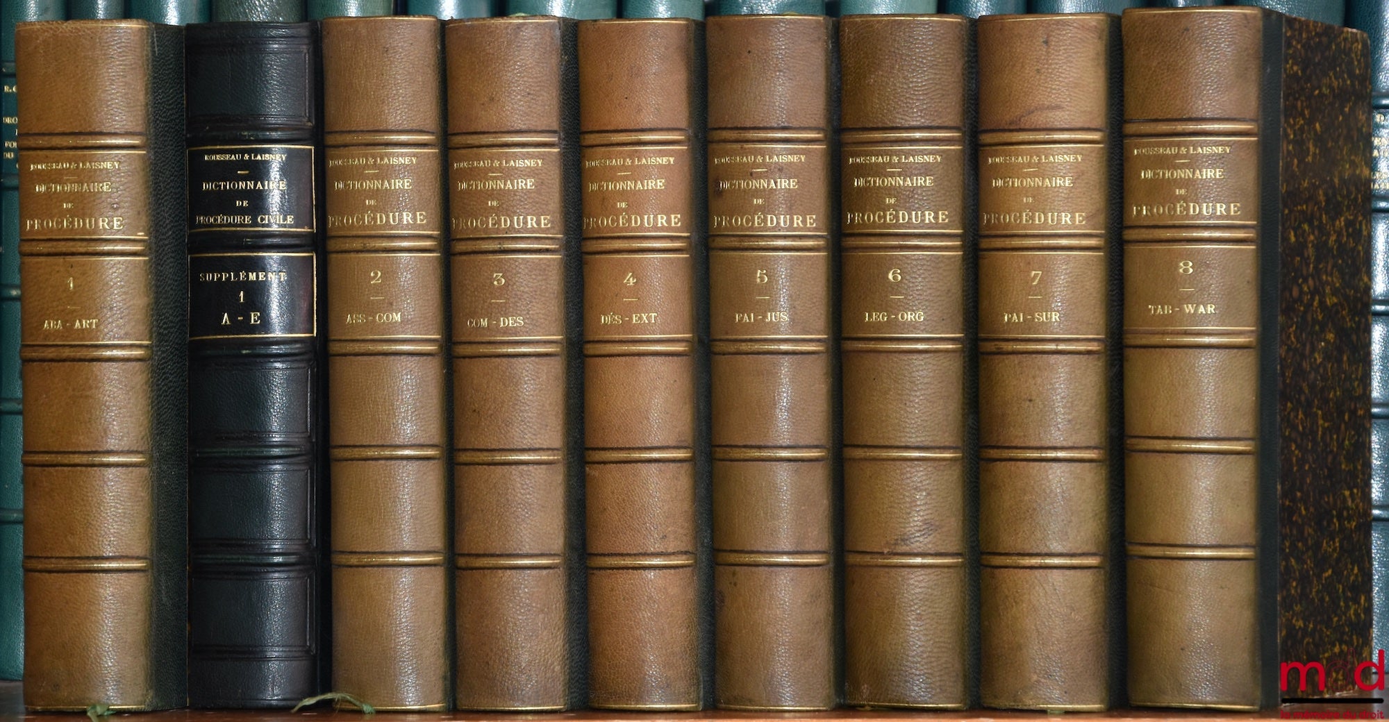 ROUSSEAU (Rodolphe) and LAISNEY (Eugène Ernest) – THEORETICAL AND PRACTICAL DICTIONARY OF CIVIL, COMMERCIAL, CRIMINAL AND ADMINISTRATIVE PROCEDURE WITH FORMULAS FOR ALL ACTS; ALPHABETICAL SUPPLEMENT forming the complete index of the legislation of