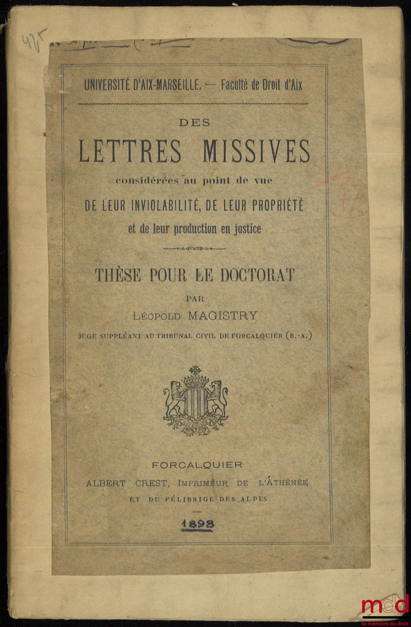 MAGISTRY (Leopold) – ON LETTERS CONSIDERED FROM THE POINT OF VIEW OF THEIR INVIOLABILITY, THEIR OWNERSHIP, AND THEIR ADMISSIBILITY IN COURT. Doctoral Thesis