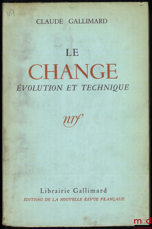 GALLIMARD (Claude) – THE CHANGE, Evolution and technique