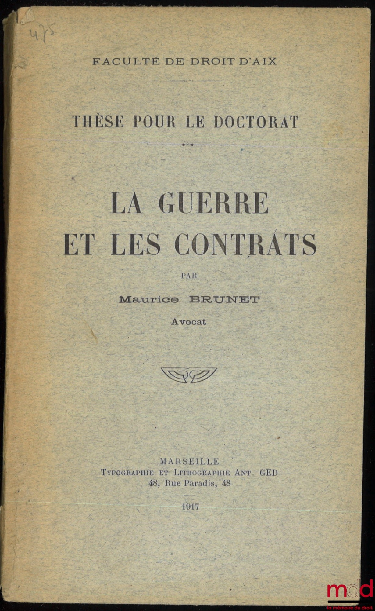 BRUNET (Maurice) – LA GUERRE ET LES CONTRATS. Thèse pour le Doctorat