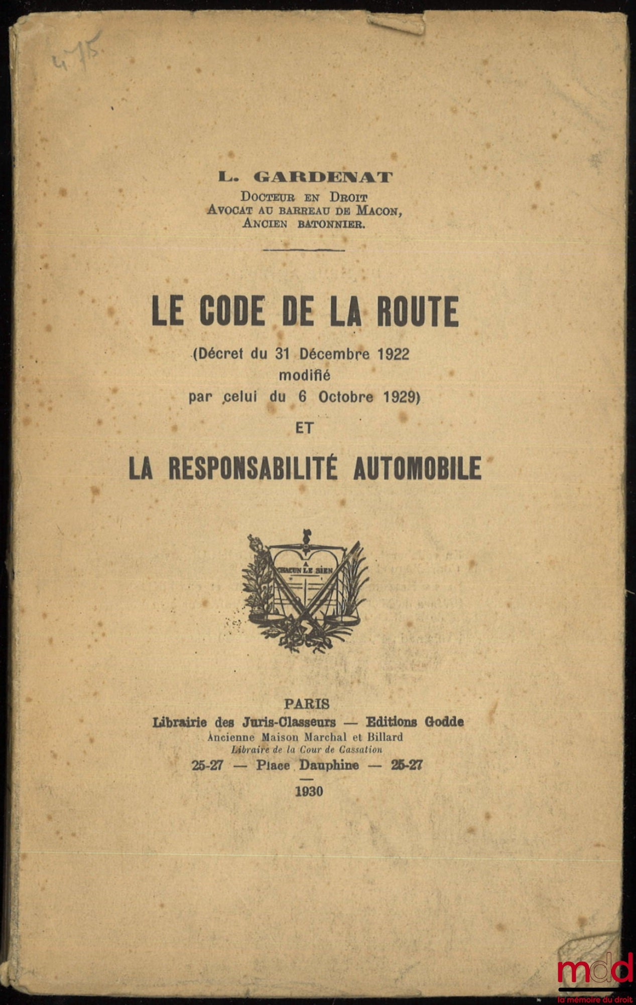 GARDENAT (Louis) – THE HIGHWAY CODE (Decree of December 31, 1922, amended by that of October 6, 1929) and MOTOR VEHICLE LIABILITY