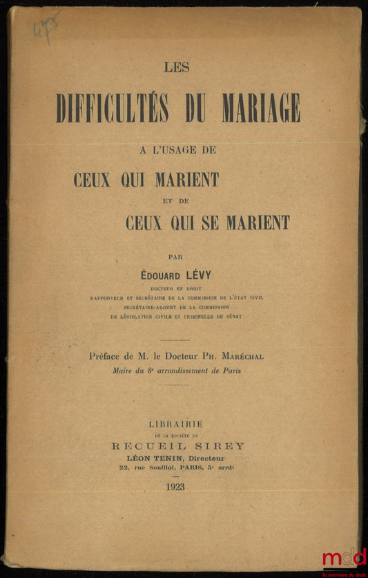 LÉVY (Édouard) – THE DIFFICULTIES OF MARRIAGE FOR THE USE OF THOSE WHO MARRY AND THOSE WHO GET MARRIED, Preface by Dr. Ph. Maréchal, Mayor of the 8th arrondissement of Paris