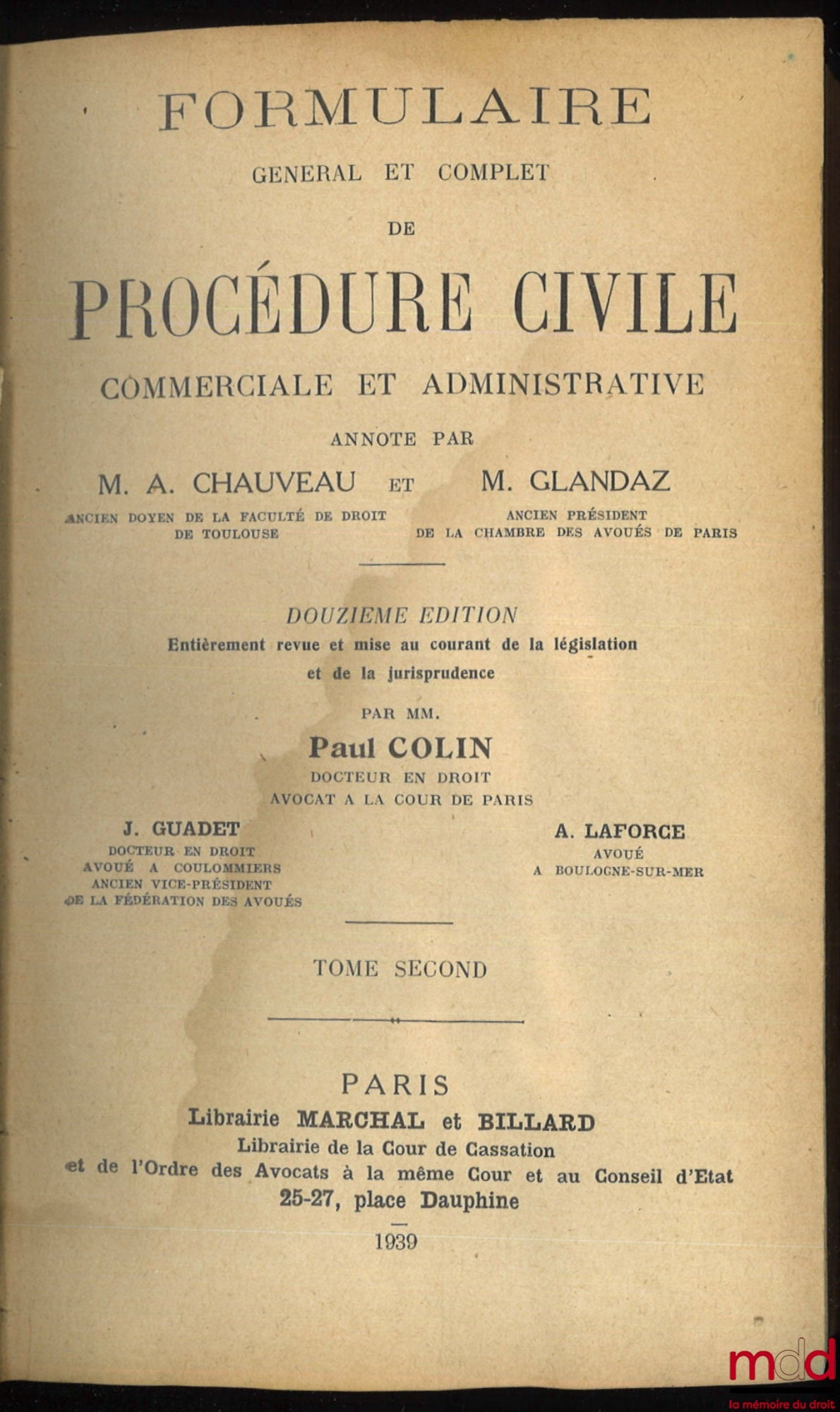 COLIN (Paul), CHAUVEAU (Adolphe) et GLANDAZ (Albert-Sigismond) – FORMULAIRE GÉNÉRAL ET COMPLET DE PROCÉDURE CIVILE COMMERCIALE ET ADMINISTRATIVE ANNOTÉ par A. Chauveau et A.-S. Glandaz, 12e éd. entièrement revue et mise au courant de la législation et de