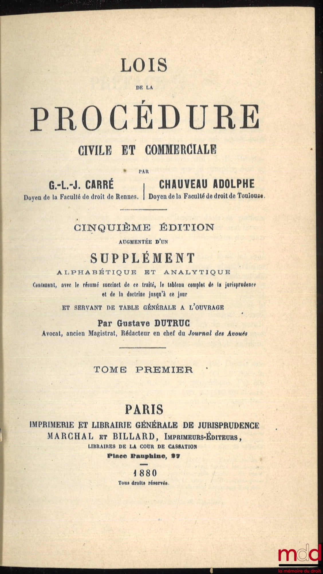 CARRÉ (Guillaume-Louis-Julien), CHAUVEAU (Adolphe) – LOIS DE LA PROCÉDURE CIVILE ET COMMERCIALE, 5ème éd. augmentée d’un supplément alphabétique et analytique. Contenant, avec le résumé succinct de ce traité, le tableau complet de la jurisprudence et de l