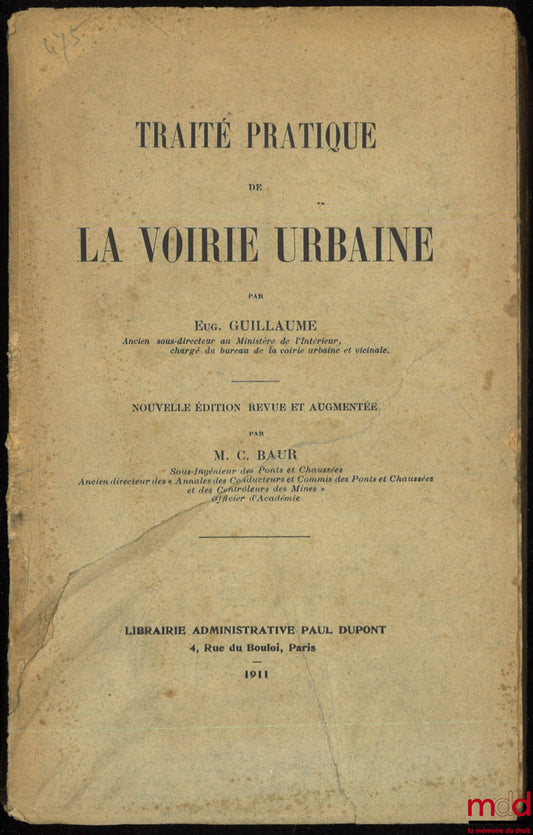GUILLAUME (Eugène) – PRACTICAL TREATISE ON URBAN ROADS, new edition revised and augmented by MC BAUR