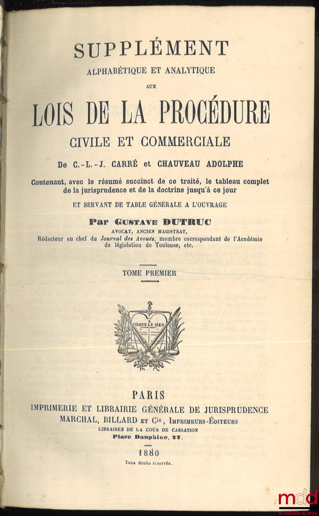 CARRÉ (Guillaume-Louis-Julien), CHAUVEAU (Adolphe) – SUPPLÉMENT ALPHABÉTIQUE ET ANALYTIQUE AUX LOIS DE LA PROCÉDURE CIVILE ET COMMERCIALE. Contenant, avec le résumé succinct de ce traité, le tableau complet de la jurisprudence et de la doctrine jusqu’à ce