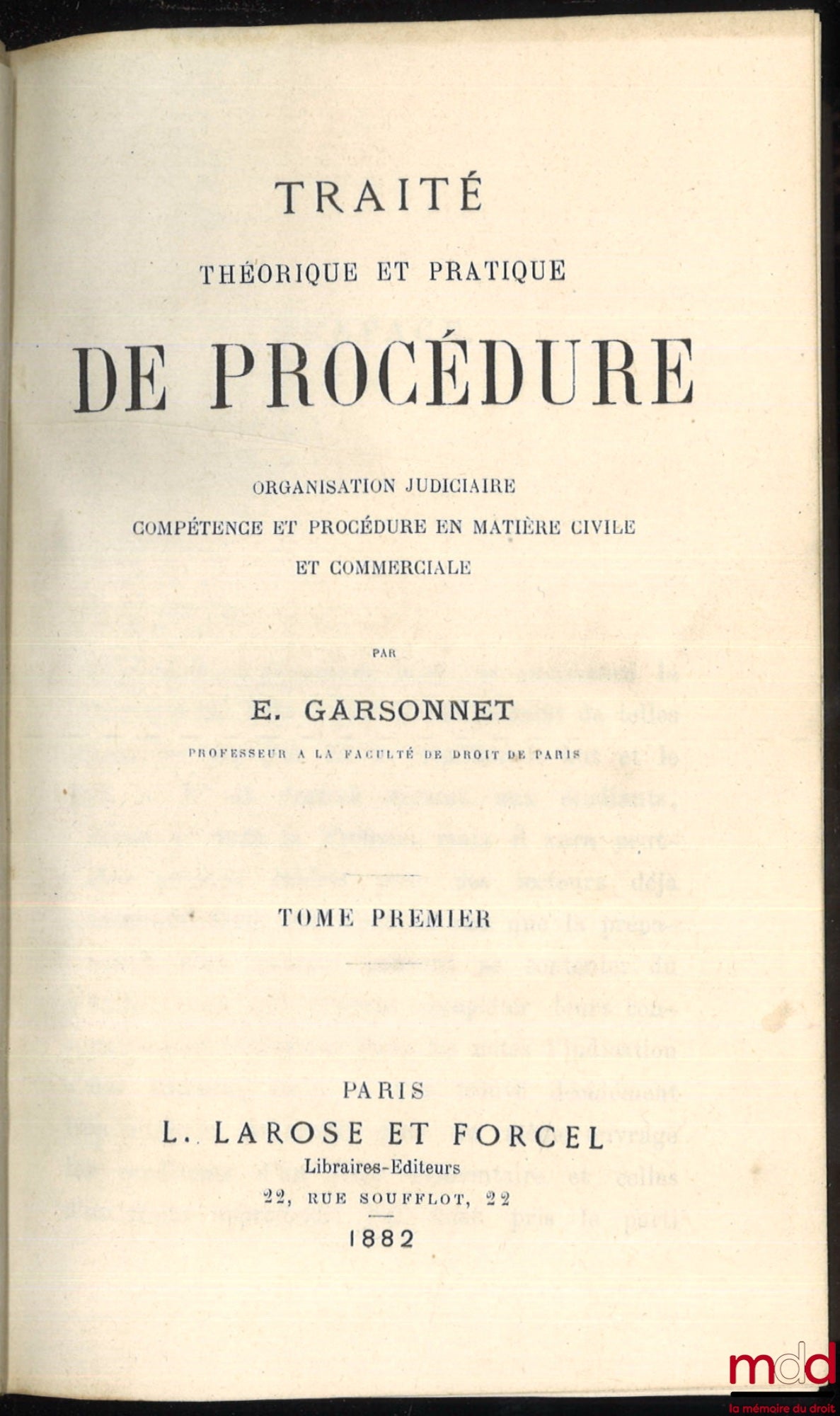 GARSONNET (Eugène) – TRAITÉ THÉORIQUE ET PRATIQUE DE PROCÉDURE, Organisation Judiciaire, Compétence et procédure en matière civile et commerciale