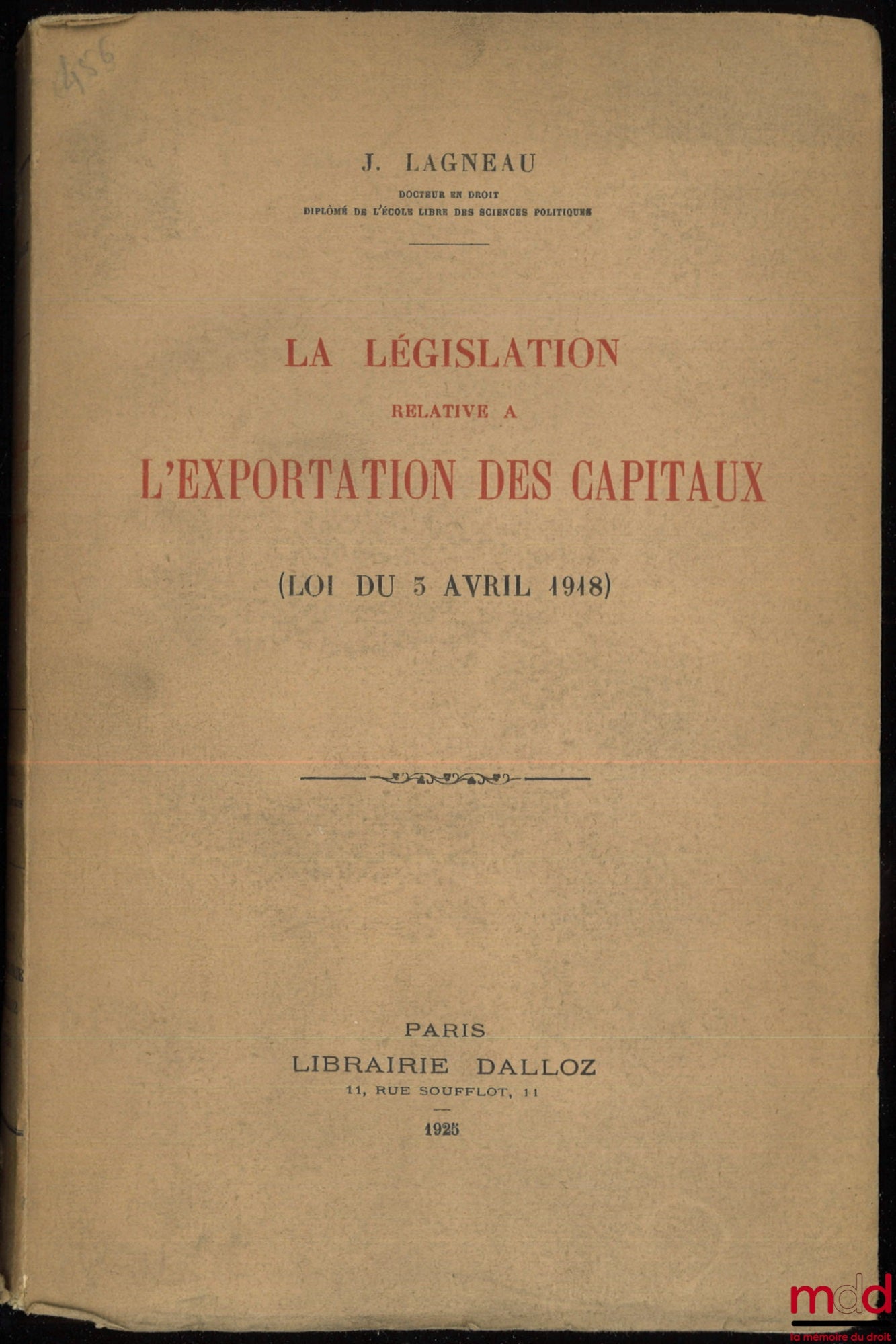 LAGNEAU (Jules) – LEGISLATION RELATING TO THE EXPORT OF CAPITAL (Law of April 5, 1918)