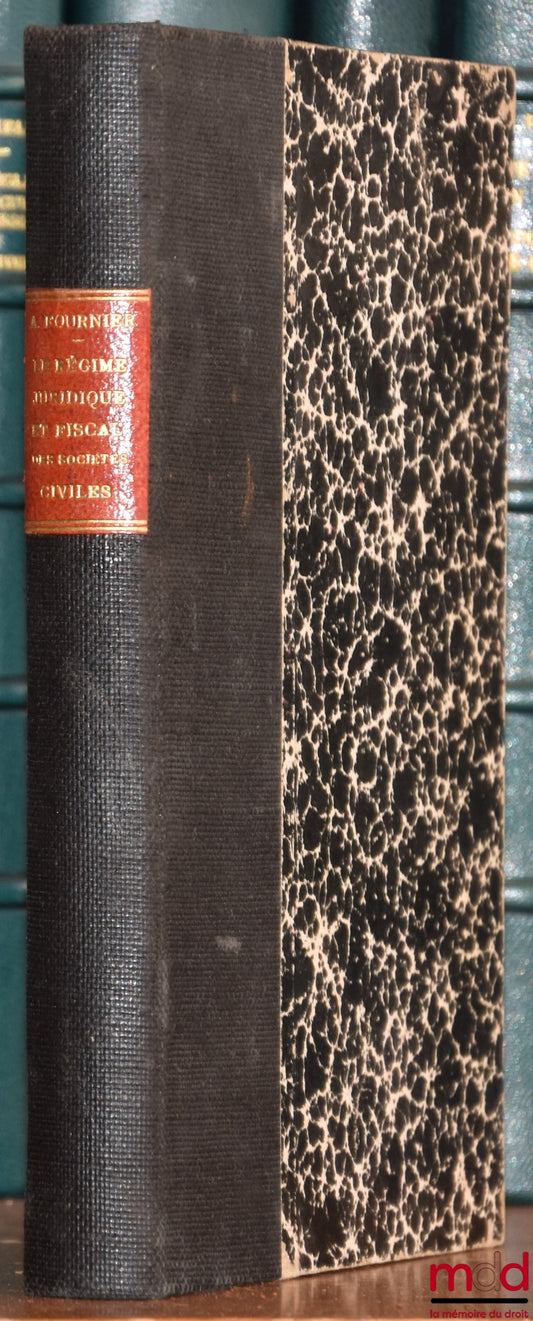 FOURNIER (Armand) – THE LEGAL AND TAX REGIME OF CIVIL COMPANIES, with the collaboration of René BLANCHER