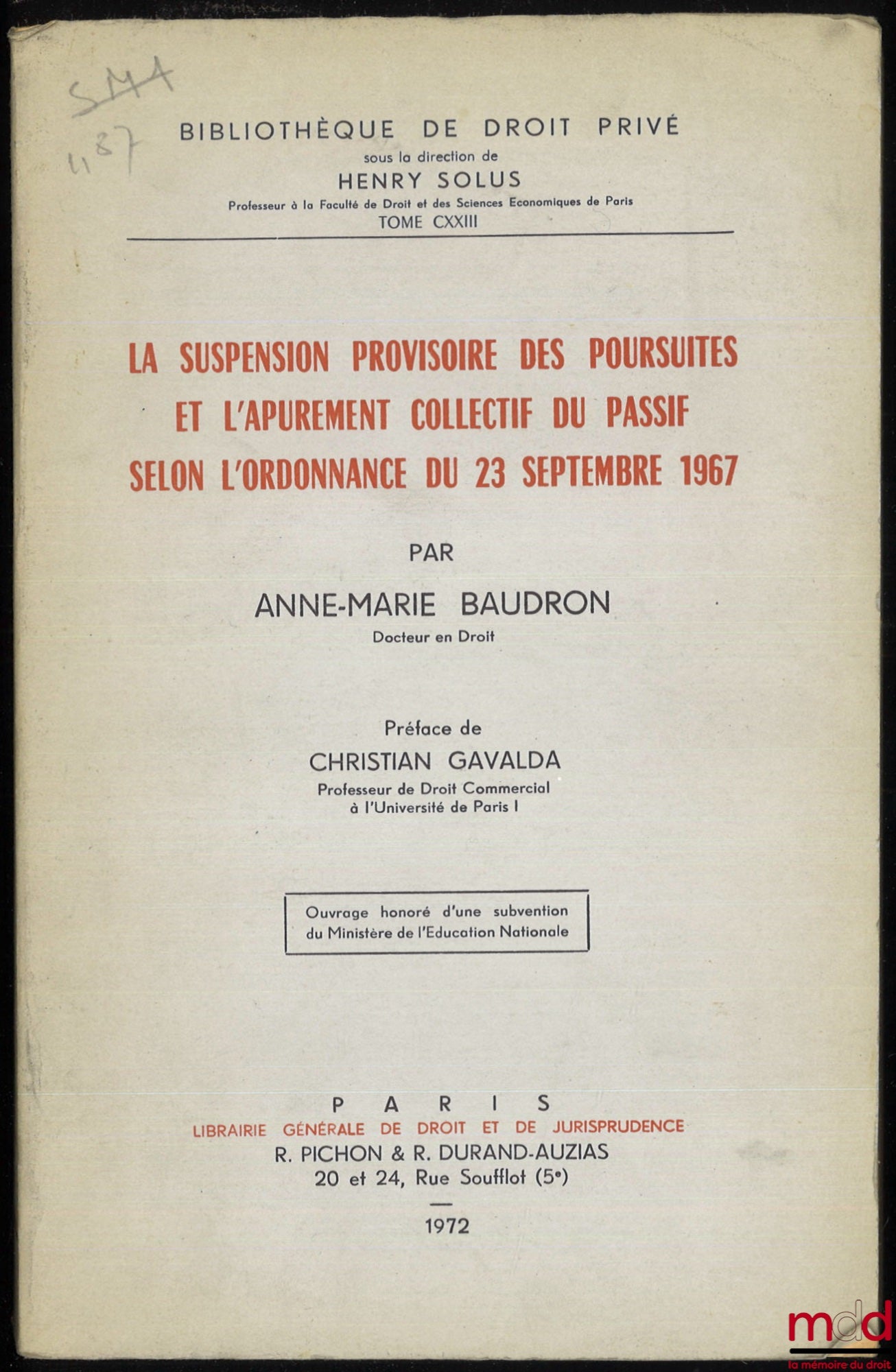 BAUDRON (Anne-Marie) – LA SUSPENSION PROVISOIRE DES POURSUITES ET L’APUREMENT COLLECTIF DU PASSIF SELON L’ORDONNANCE DU 23 SEPTEMBRE 1967, Préface de Christian Gavalda, Bibl. de droit privé, t. CXXIII