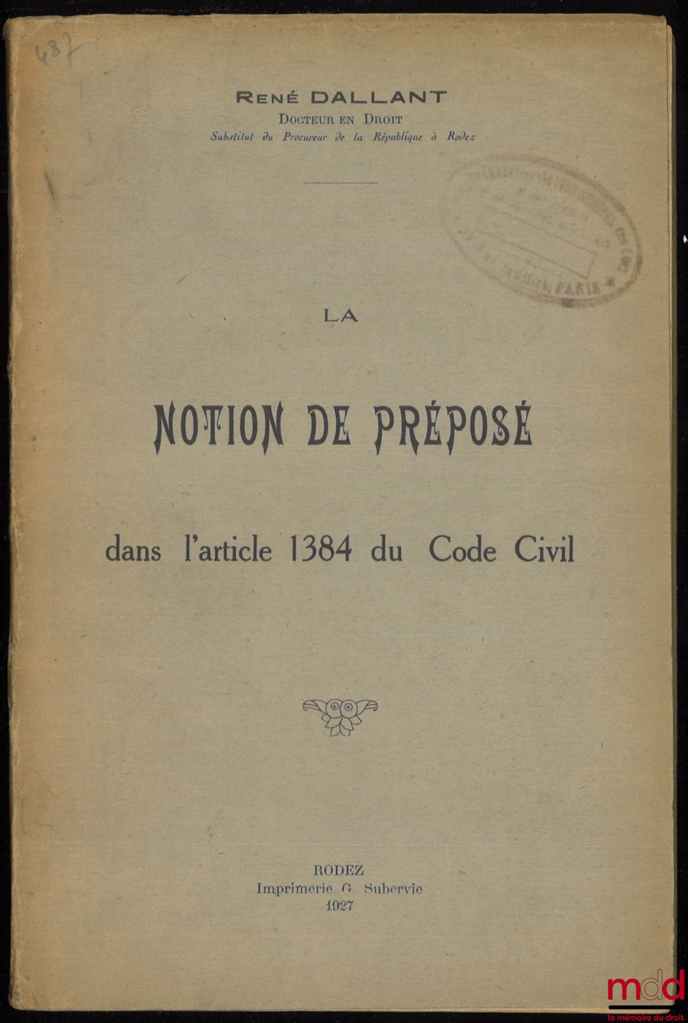 DALLANT (René) – LA NOTION DE PRÉPOSÉ DANS L’ARTICLE 1384 DU CODE CIVIL