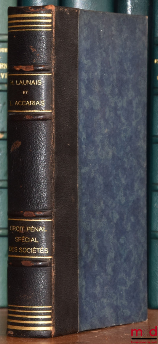 LAUNAIS (Henry) and ACCARIAS (Louis) – SPECIAL CRIMINAL LAW OF JOINT AND LIMITED COMPANIES, Preface by Roger HOUIN