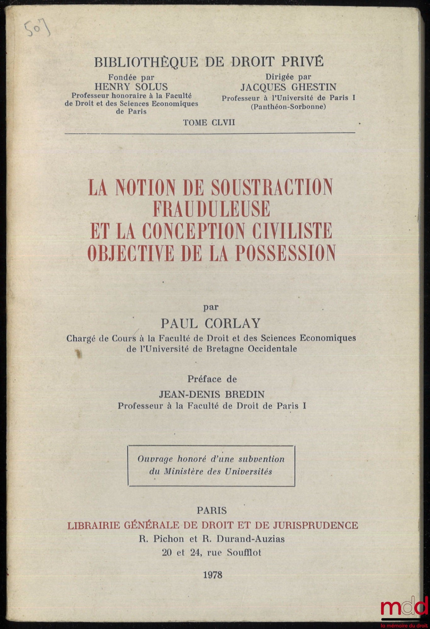 CORLAY (Paul) – LA NOTION DE SOUSTRACTION FRAUDULEUSE ET LA CONCEPTION CIVILISTE OBJECTIVE DE LA POSSESSION, Préface de Jean-Denis Bredin, Bibl. de droit privé, t. CLVII