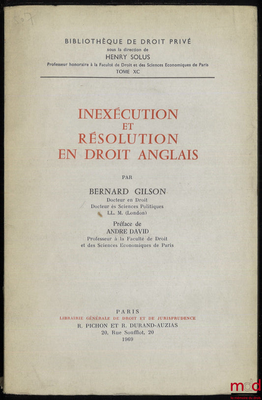 GILSON (Bernard) – NON-PERFORMANCE AND TERMINATION IN ENGLISH LAW, Preface by André David, Private Law Library, vol. XC