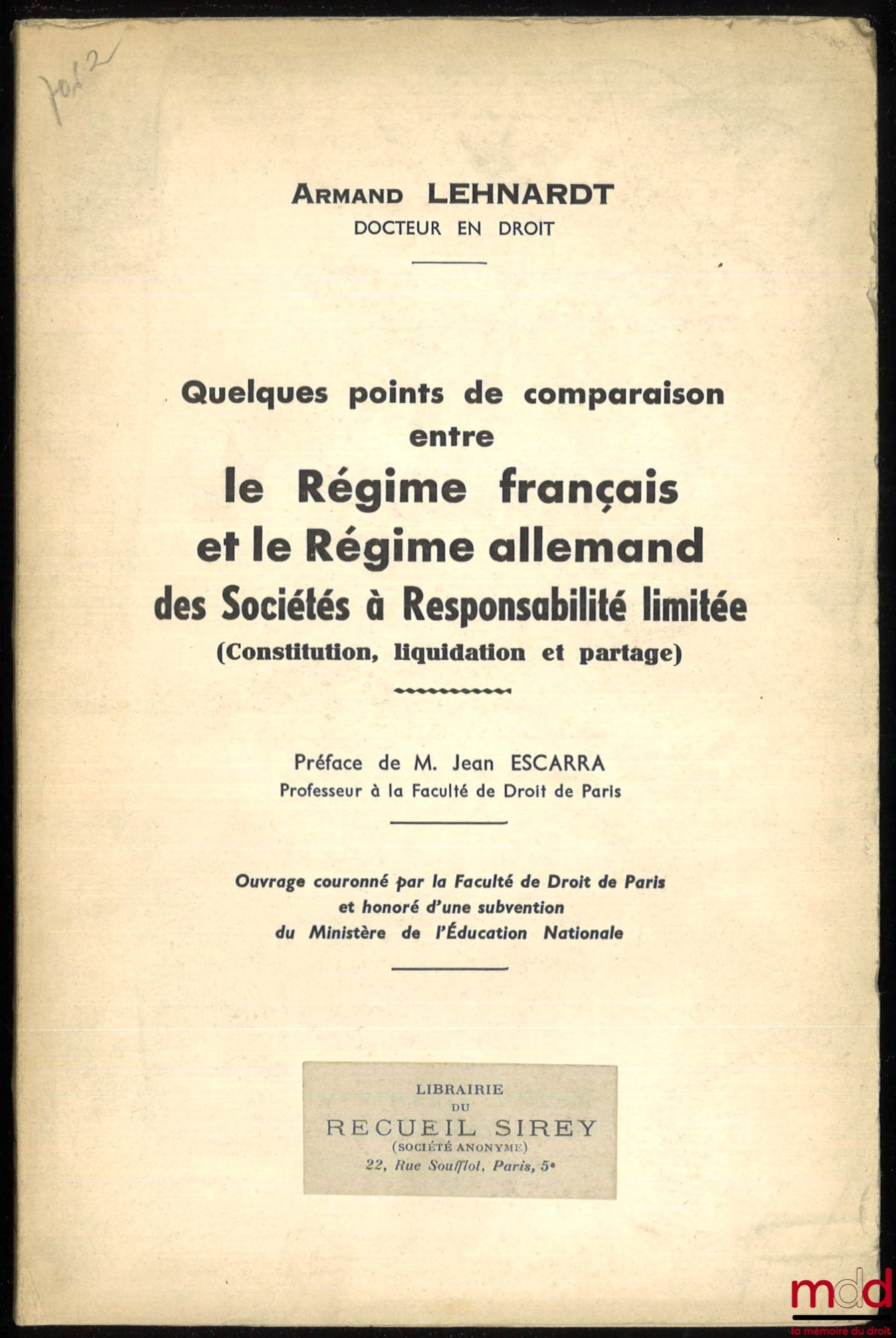 LEHNARDT (Armand) – Some points of comparison between the French and German systems of limited liability companies (Formation, liquidation and distribution), Preface by Jean Escarra