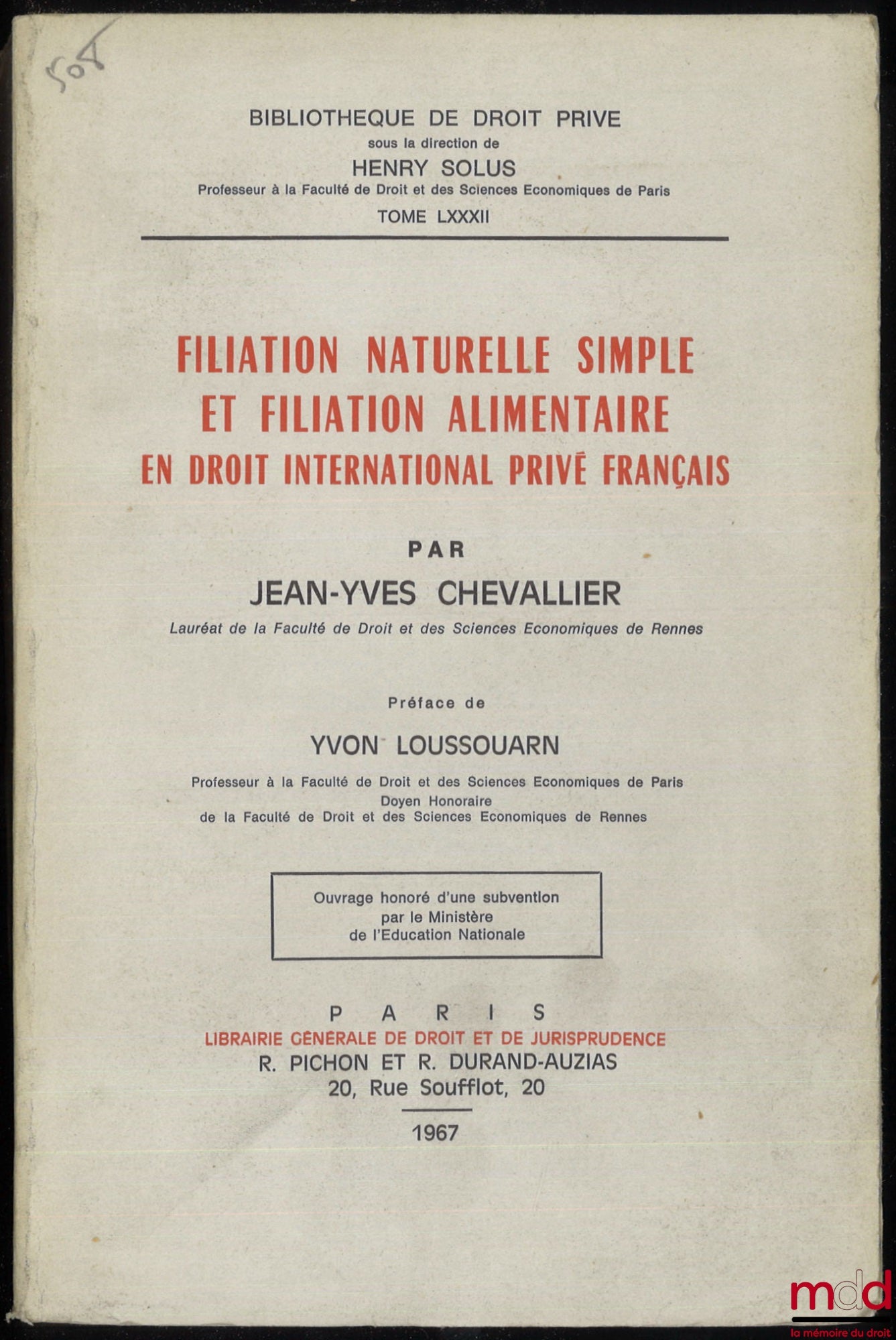 CHEVALLIER (Jean-Yves) – FILIATION NATURELLE SIMPLE ET FILIATION ALIMENTAIRE EN DROIT INTERNATIONAL PRIVÉ FRANÇAIS, Préface de Yvon Loussouarn, Bibl. de droit privé, t. LXXXII