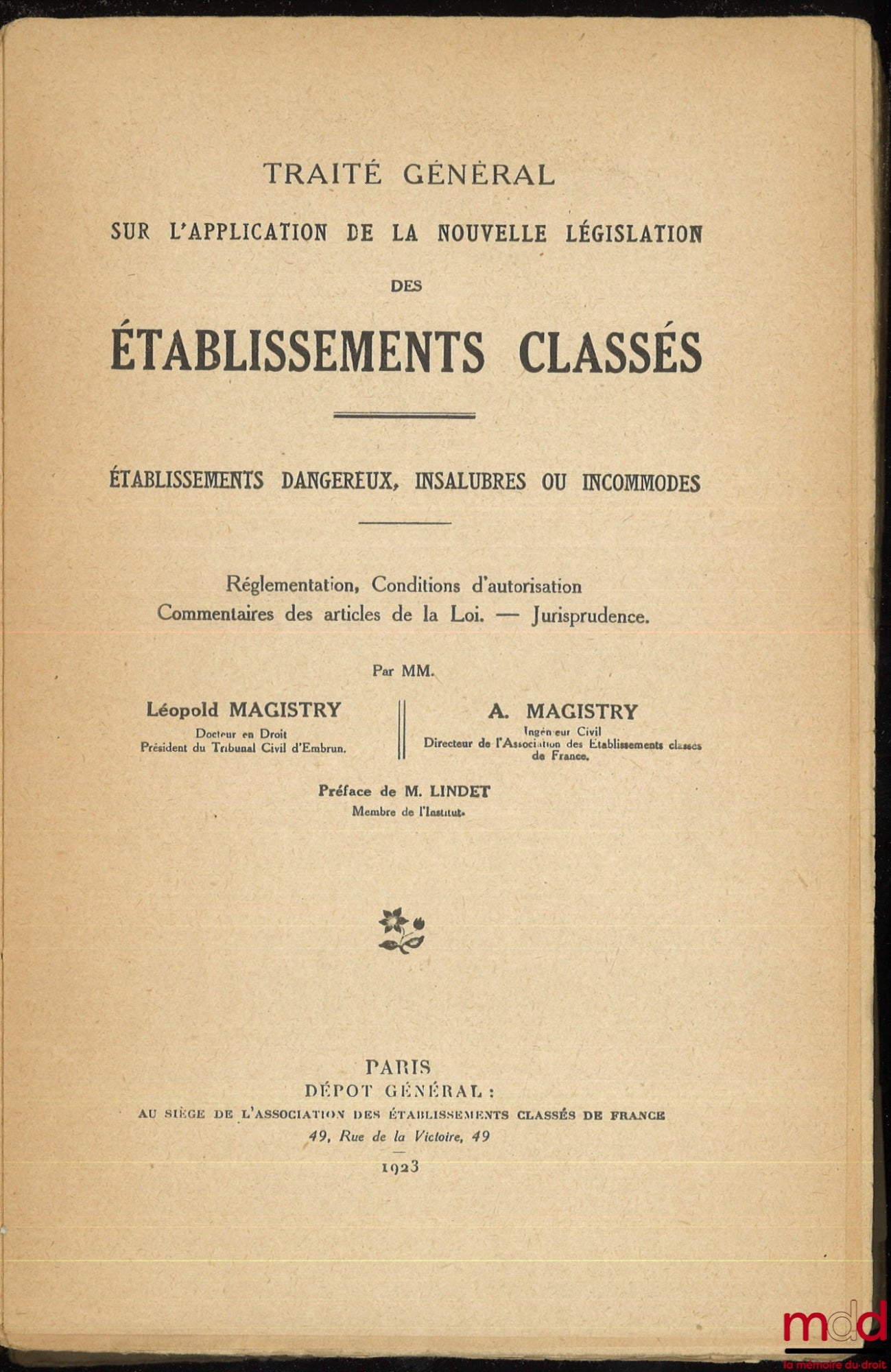 MAGISTRY (Léopold et A.) – TRAITÉ GÉNÉRAL SUR L’APPLICATION DE LA NOUVELLE LÉGISLATION DES ÉTABLISSEMENTS CLASSÉS, ÉTABLISSEMENTS DANGEREUX, INSALUBRES OU INCOMMODES ; SUPPLÉMENT au Traité général sur l’application de la législation des Établissements cla